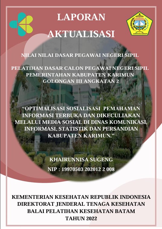 Cover Optimalisasi Sosialisasi Pemahaman Informasi Terbuka Dan Dikeculiakan Melalui Media Sosial Di Dinas Komunikasi, Informasi, Statistik Dan Persandian Kabupaten Karimun :  Laporan Aktualisasi Pelatihan Dasar CPNS Kabupaten Karimun Tahun 2022 (Angkatan 2) / Khairunnisa Sugeng