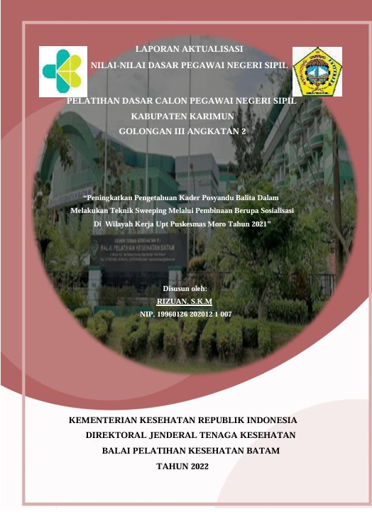 Cover Peningkatkan Pengetahuan Kader Posyandu Balita Dalam Melakukan Teknik Sweeping Melalui Pembinaan Berupa Sosialisasi Di Wilayah Kerja Upt Puskesmas Moro Tahun 2021 :  Laporan Aktualisasi Pelatihan Dasar CPNS Kabupaten Karimun Tahun 2022 (Angkatan 2) / Rizuan, S.K.M