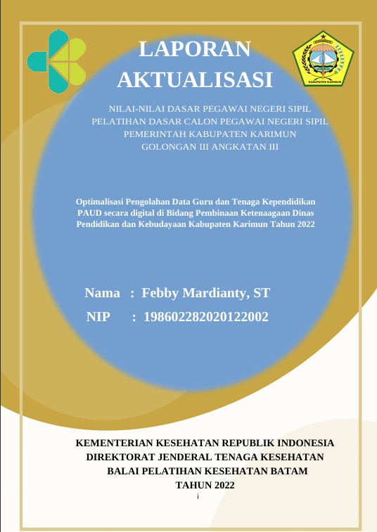 Cover Optimalisasi Pengolahan Data Guru Dan Tenaga Kependidikan Paud Secara Digital Di Bidang Pembinaan Ketenaagaan Dinas Pendidikan Dan Kebudayaan Kabupaten Karimun Tahun 2022 :  Laporan Aktualisasi Pelatihan Dasar CPNS Kabupaten Karimun Tahun 2022 (Angkatan 3) / Febby Mardianty, St