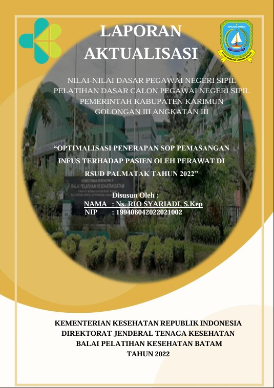 Cover Optimalisasi Penerapan Sop Pemasangan Infus Terhadap Pasien Oleh Perawat Di Rsud Palmatak Tahun 2022 :  Laporan Aktualisasi Pelatihan Dasar CPNS Kabupaten Karimun Tahun 2022 (Angkatan 3) / Ns. Rio Syariadi, S.Kep