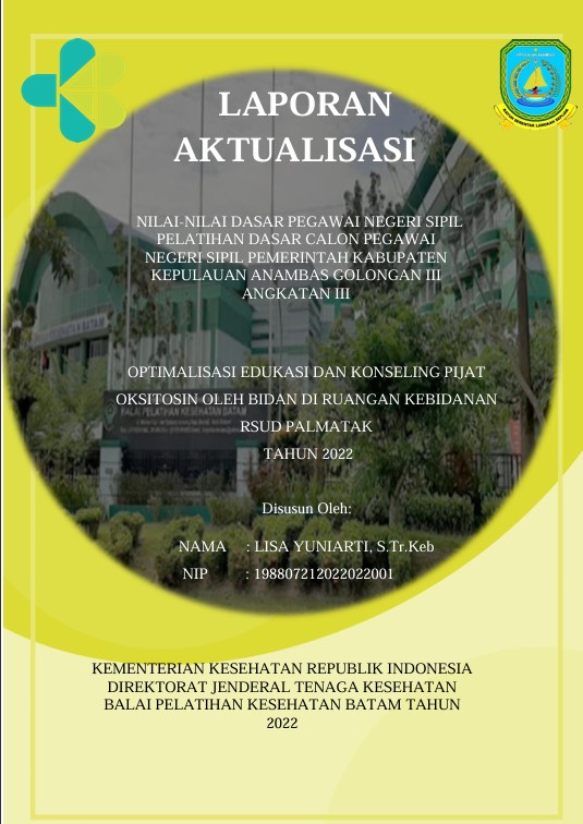 Cover Optimalisasi Edukasi Dan Konseling Pijat Oksitosin Oleh Bidan Di Ruangan Kebidanan Rsud Palmatak Tahun 2022 :  Laporan Aktualisasi Pelatihan Dasar CPNS Kabupaten Karimun Tahun 2022 (Angkatan 3) / Lisa Yuniarti, S.Tr.Keb