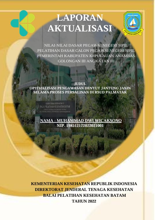 Cover Optimalisasi Pengawasan Denyut Jantung Janin Selama Proses Persalinan Di Rsud Palmatak :  Laporan Aktualisasi Pelatihan Dasar CPNS Kabupaten Karimun Tahun 2022 (Angkatan 3) / Dr. Muhammad Dwi Wicaksono, Sp.Og