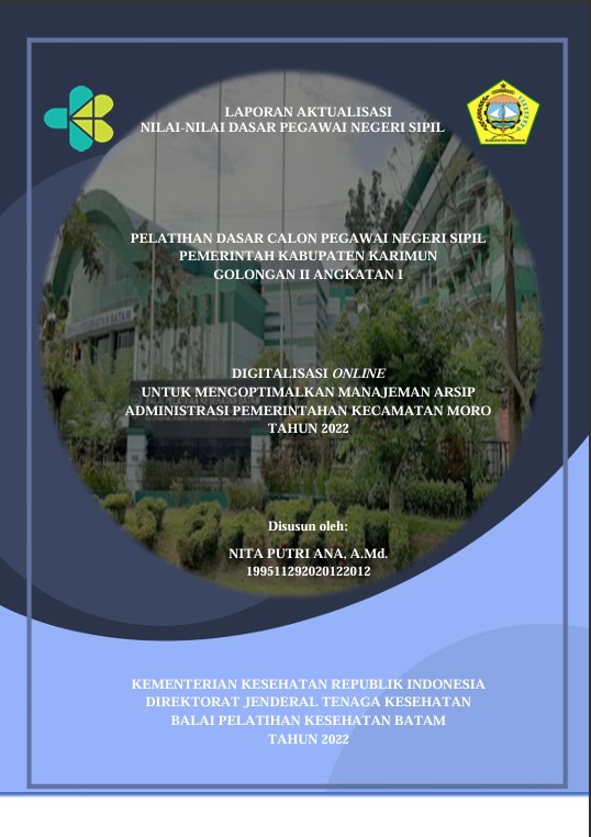 Cover Digitalisasi Online Untuk Mengoptimalkan Manajemen Arsip Administrasi Pemerintahan Kecamatan Moro Tahun 2022 :  Laporan Aktualisasi Pelatihan Dasar CPNS Kabupaten Karimun Tahun 2022 (Angkatan 1) / Nita Putri Ana, A.Md