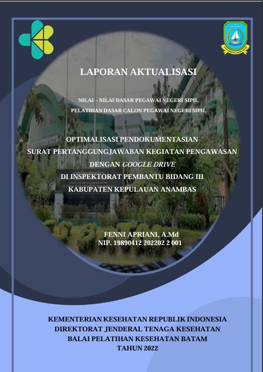 Cover Optimalisasi Pendokumentasian Surat Pertanggungjawaban Kegiatan Pengawasan Dengan Google Drive Di Inspektorat Pembantu Bidang Iii Kabupaten Kepulauan Anambas :  Laporan Aktualisasi Pelatihan Dasar CPNS Kabupaten Karimun Tahun 2022 (Angkatan 1) / Fenni Apriani, A.Md