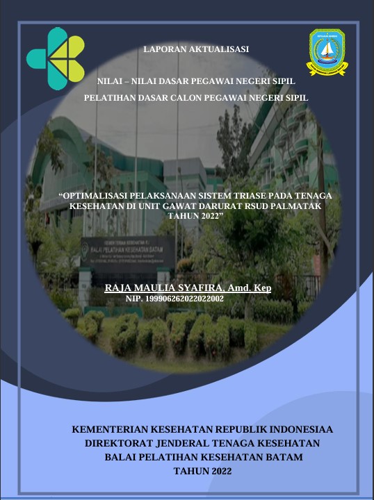Cover Optimalisasi Pelaksanaan Sistem Triase Pada Tenaga Kesehatan Di Unit Gawat Darurat Rsud Palmatak Tahun 2022 :  Laporan Aktualisasi Pelatihan Dasar CPNS Kabupaten Karimun Tahun 2022 (Angkatan 1) / Raja Maulia Syafira, A.Md.Kep