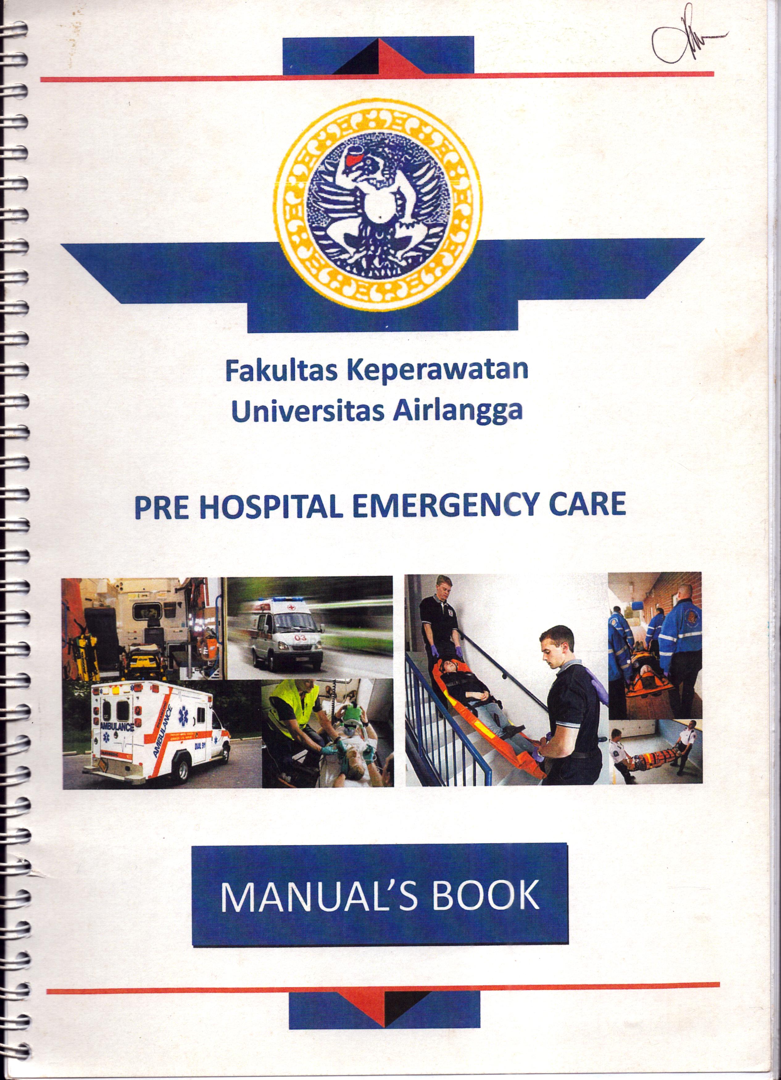 Cover Pre Hospital Emergency Care Manual's Book :  Fakultas Keperawatan Universitas Airlangga / Universitas Airlangga