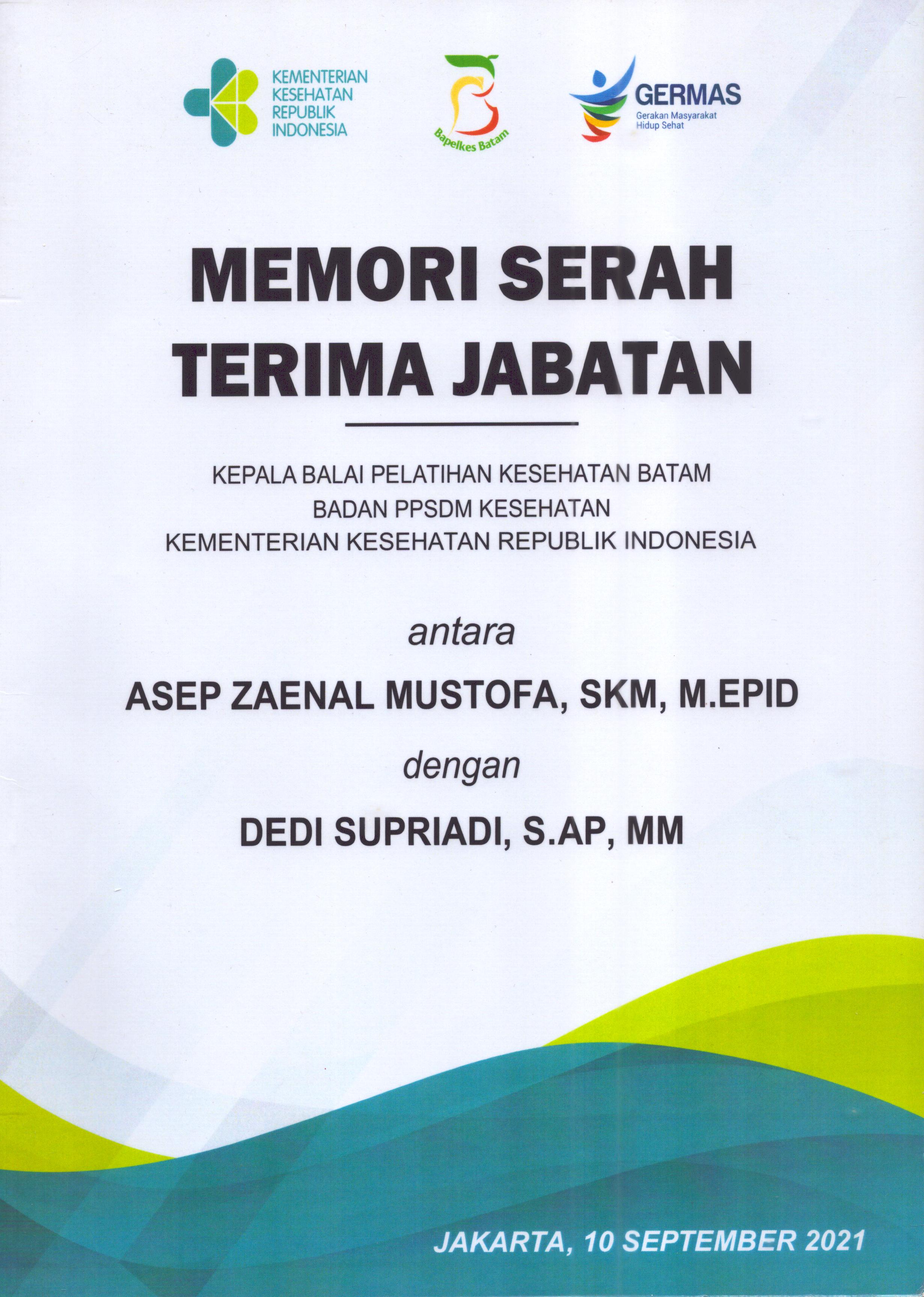 Cover Memori Serah Terima Jabatan Kepala Balai Pelatihan Kesehatan Batam antara Asep Zaenal Mustofa,SKM, M.Epid dengan Dedi Supriadi,S.AP,MM / Balai Pelatihan Kesehatan Batam