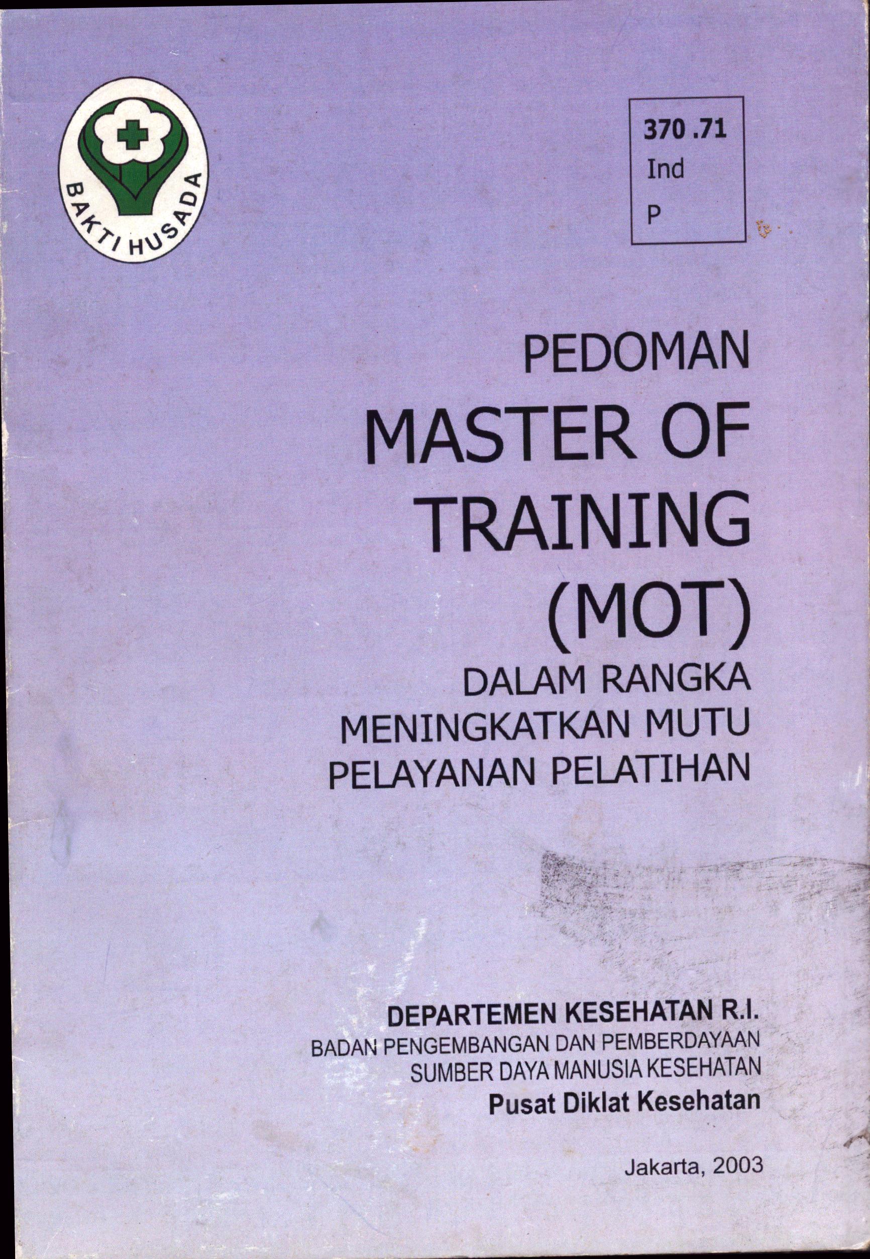 Cover Pedoman Master of Training (MOT) dalam Rangka Meningkatkan Mutu Pelayanan Pelatihan / Kementerian Kesehatan
