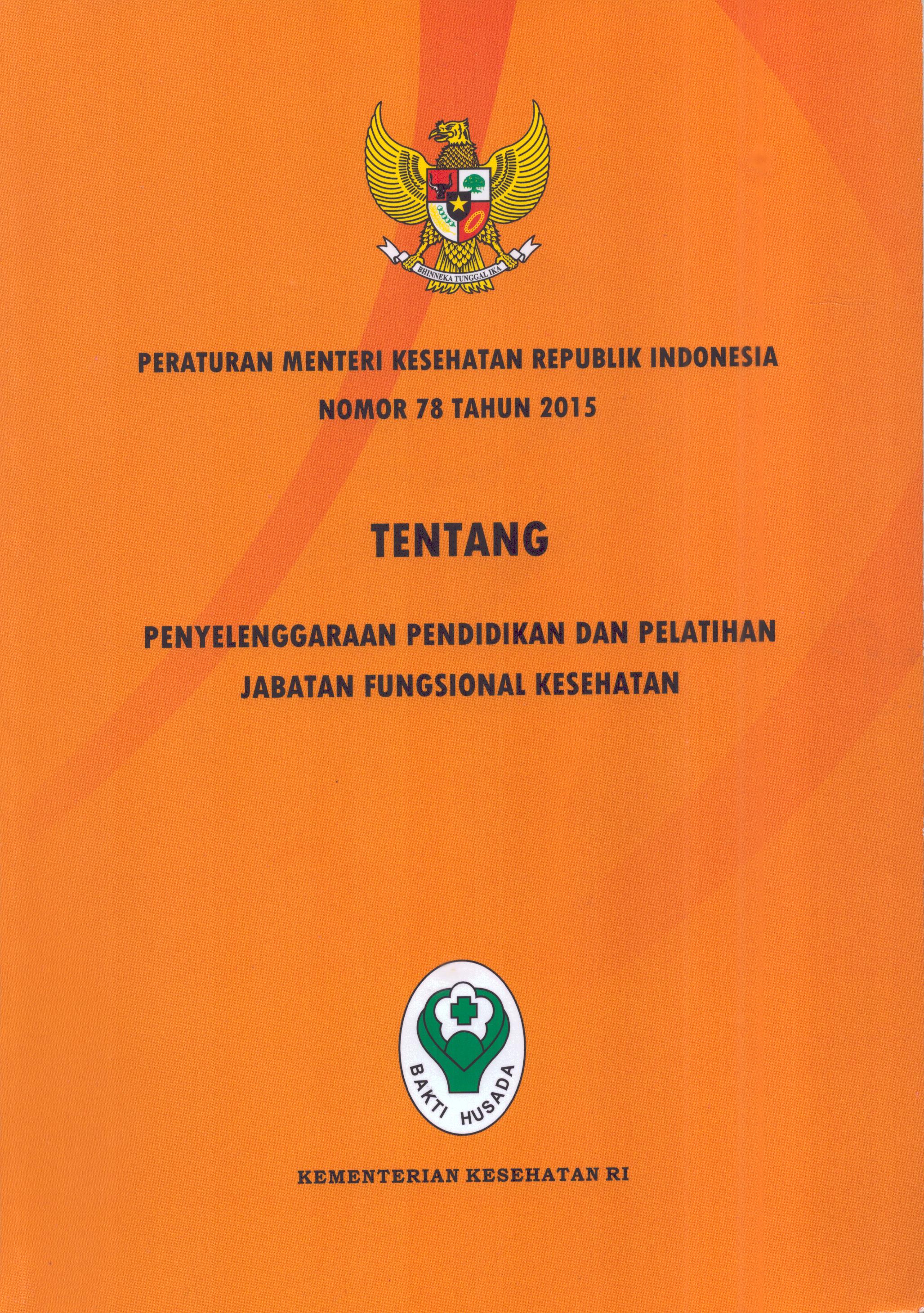 Cover Peraturan Menteri Kesehatan Republik Indonesia Nomor 78 Tahun 2015 tentangPenyelenggaraan Pendidikan dan Pelatihan Jabatan Fungsional Kesehatan / Kementerian Kesehatan