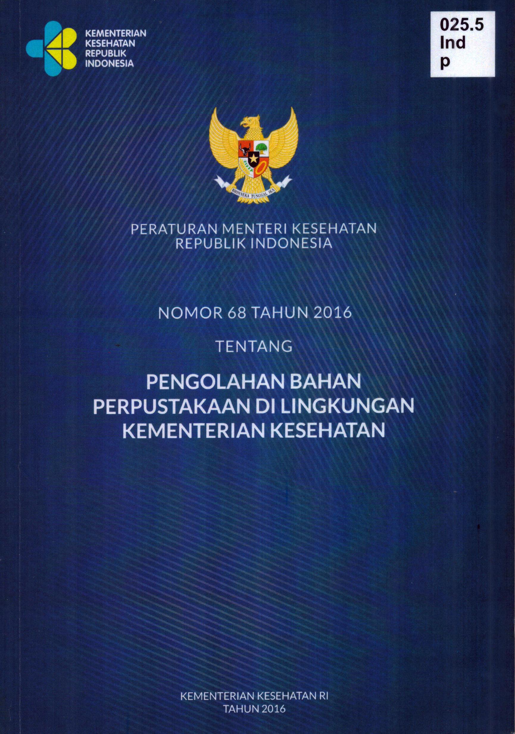 Cover Peraturan Menteri Kesehatan Republik Indonesia Nomor 68 Tahun 2016 tentang Pengolahan Bahan Perpustakaan di Lingkungan Kementerian Kesehatan / Kementerian Kesehatan