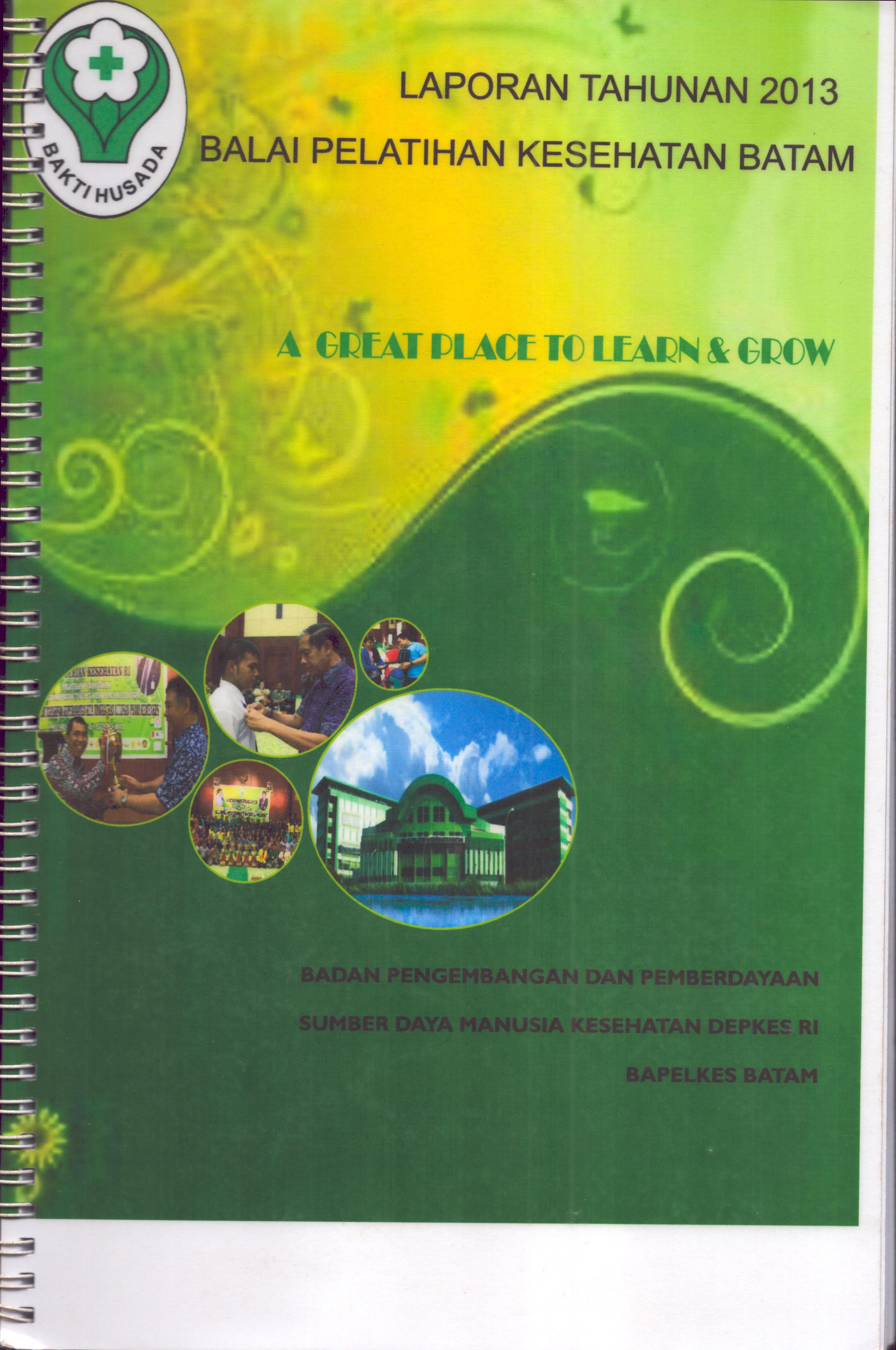 Cover Laporan Tahunan 2013 Balai Pelatihan Kesehatan Batam / Balai Pelatihan Kesehatan Batam