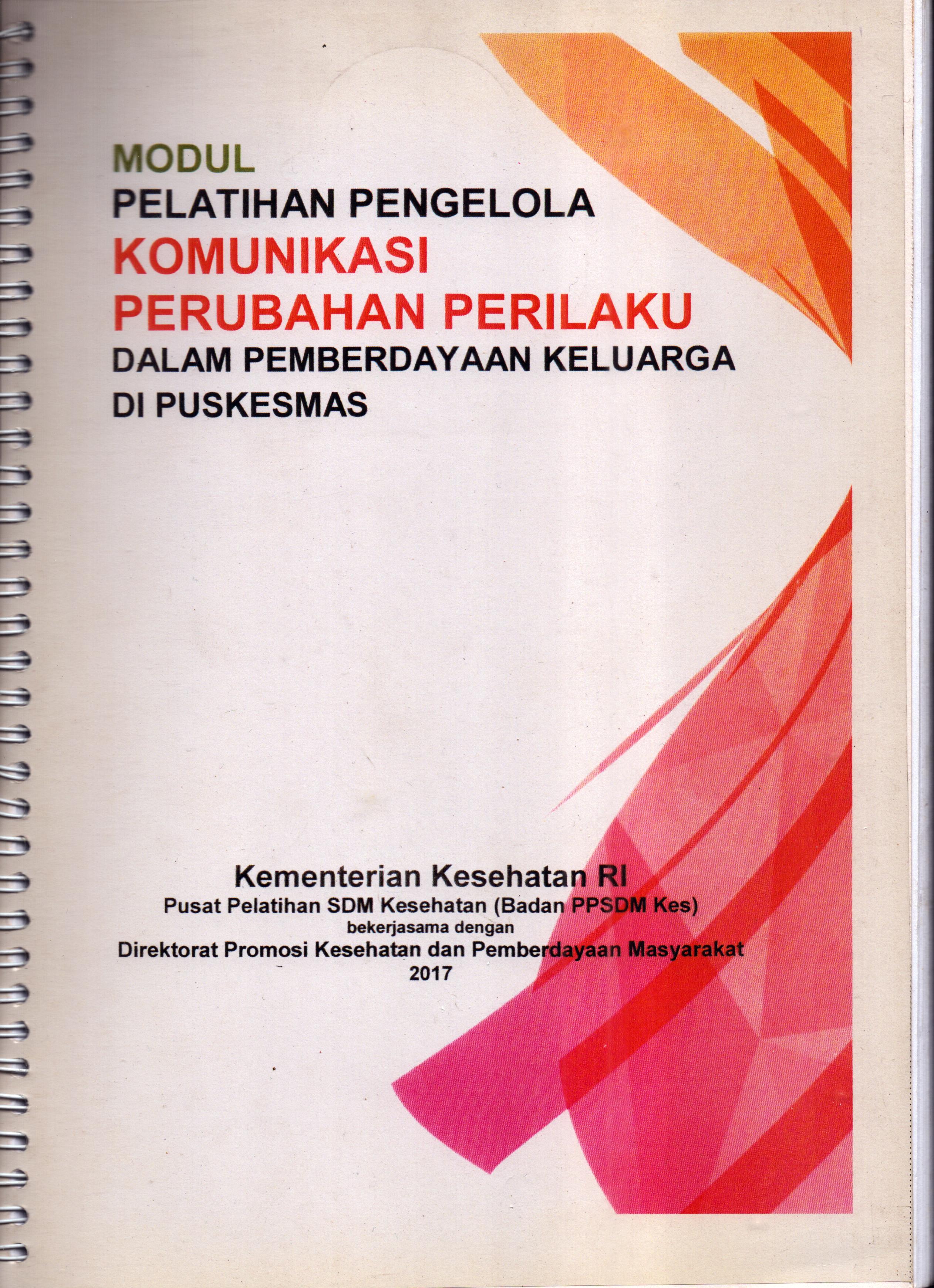 Cover Modul Pelatihan Pengelola Komunikasi Perubahan Perilaku dalam Pemberdayaan Keluarga Di Puskesmas / Kementerian Kesehatan