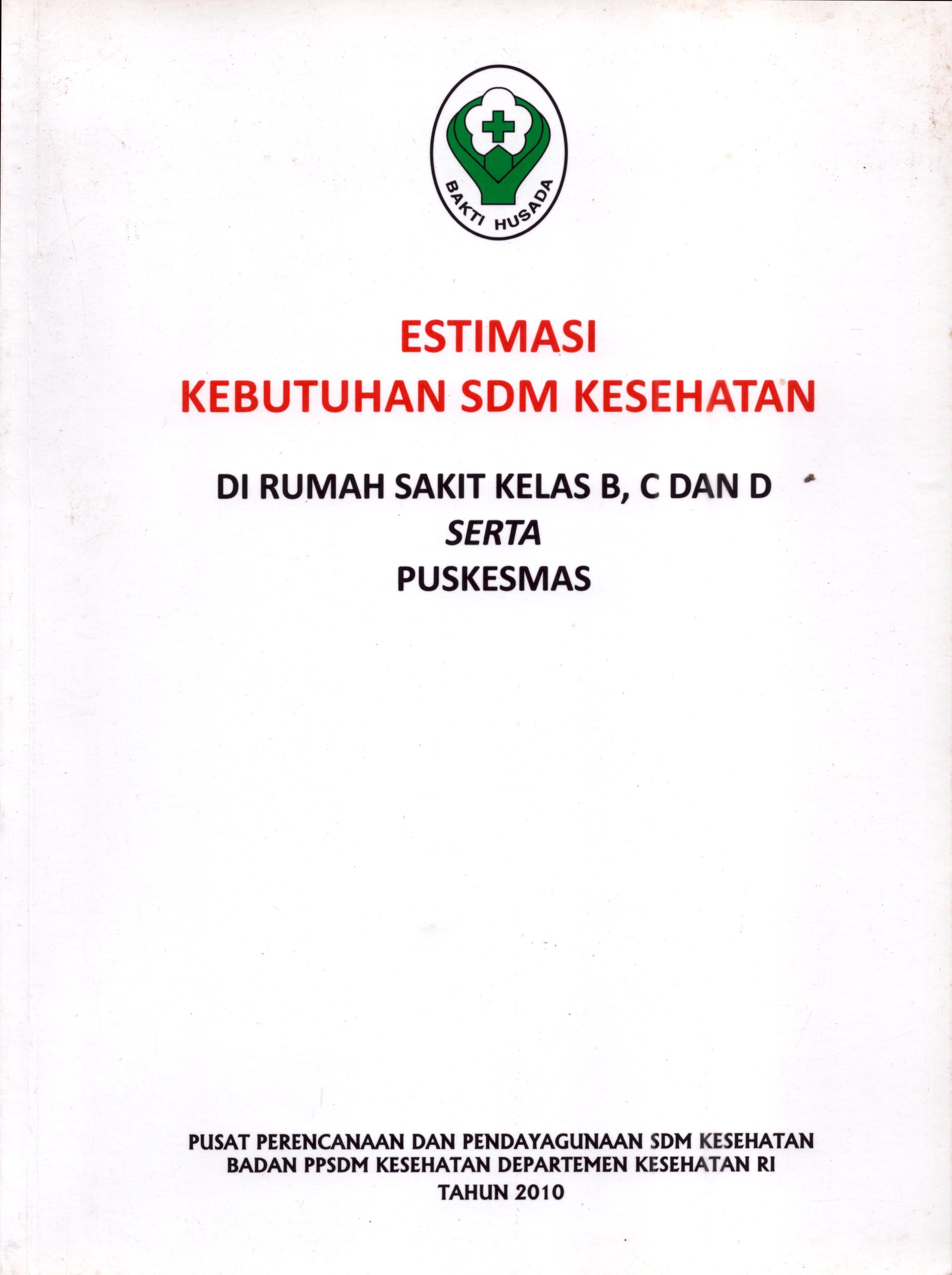 Cover Estimasi Kebutuhan SDM Kesehatan Di Rumah Sakit Kelas B,C dan D Serta Puskesmas / Departemen Kesehatan