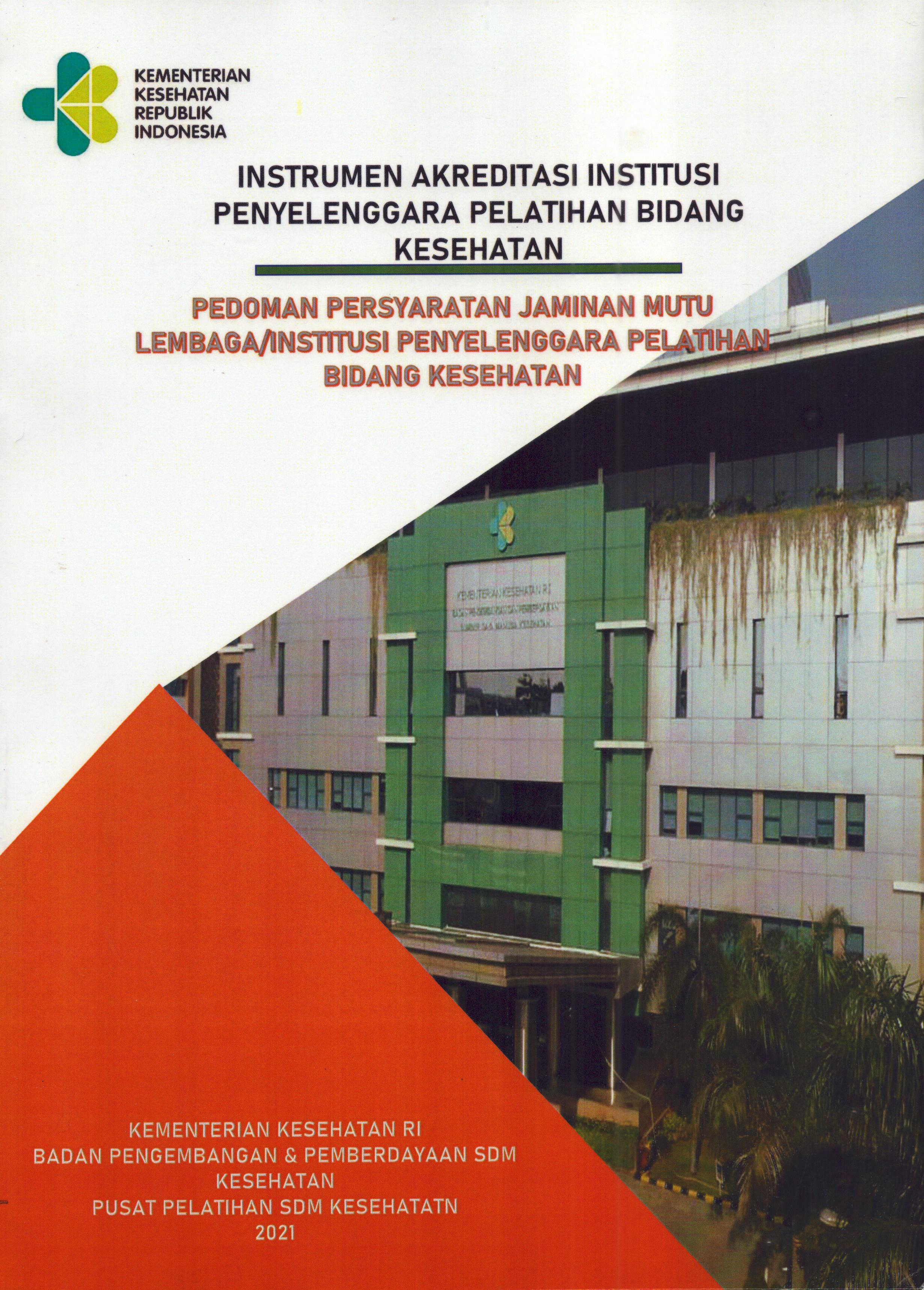 Cover Instrumen Akreditasi Institusi Penyelenggara Pelatihan Bidang Kesehatan :  Pedoman Persyaratan Jaminan Mutu / Drs. M. Royan,M.Kestan