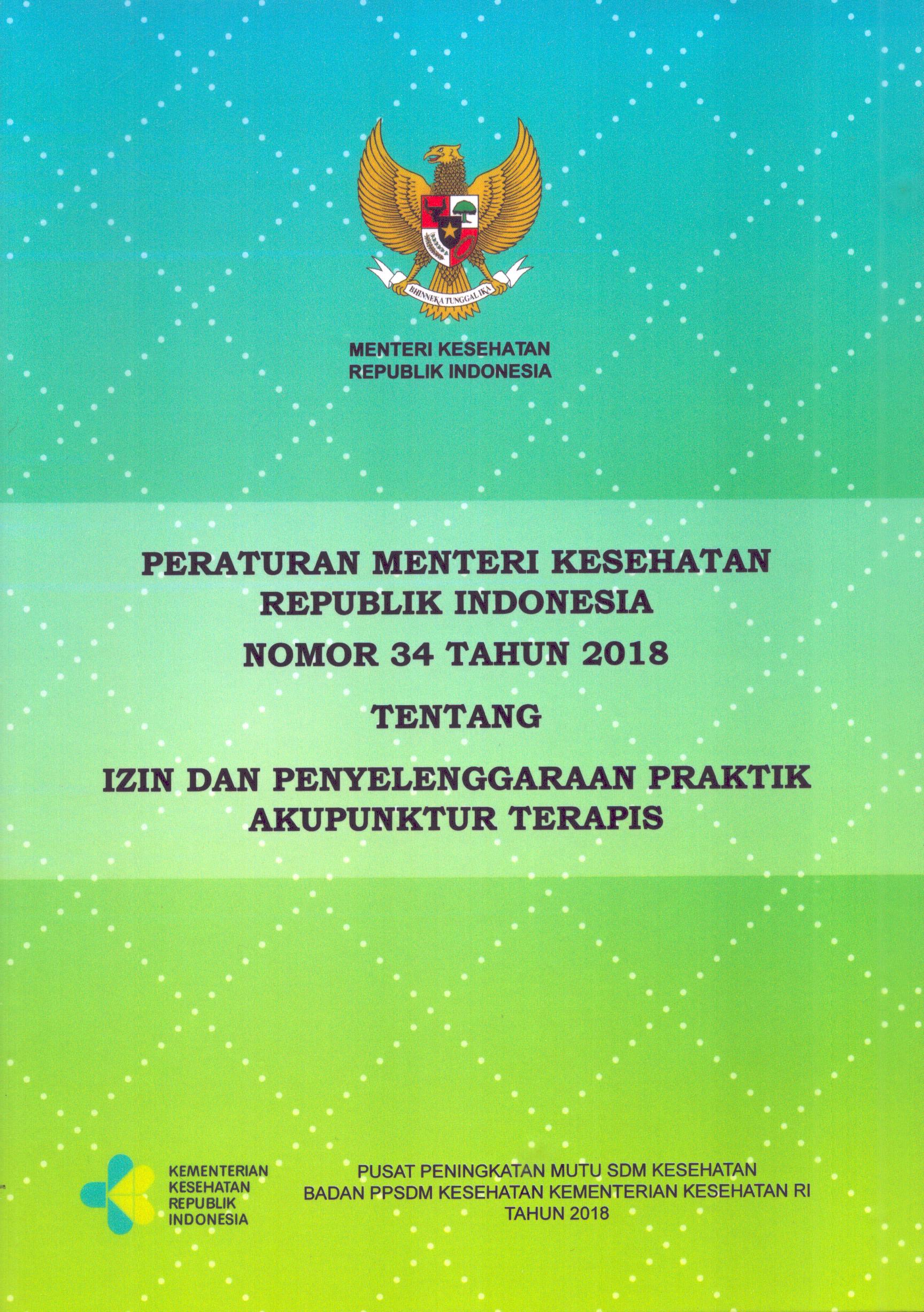Cover Peraturan Menteri Kesehatan Republik Indonesia Nomor 34 Tahun 2018 tentang Izin dan Penyelenggaraan Praktik Akupuntur Terapis / Kementerian Kesehatan