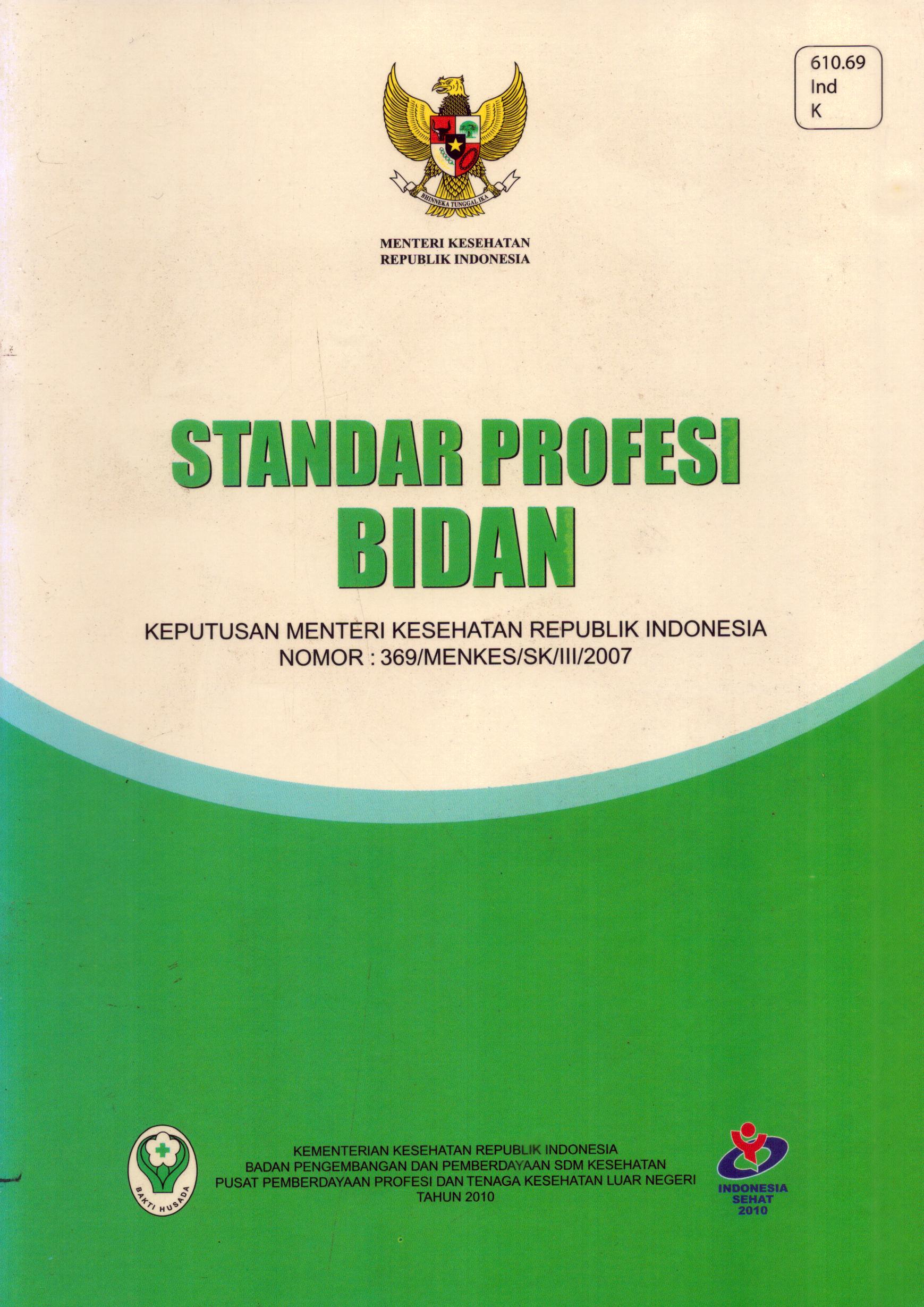 Cover Keputusan Menteri Kesehatan Republik Indonesia Nomor 369/MENKES/SK/III/2007 tentang Standar Profesi Bidan / Kementerian Kesehatan