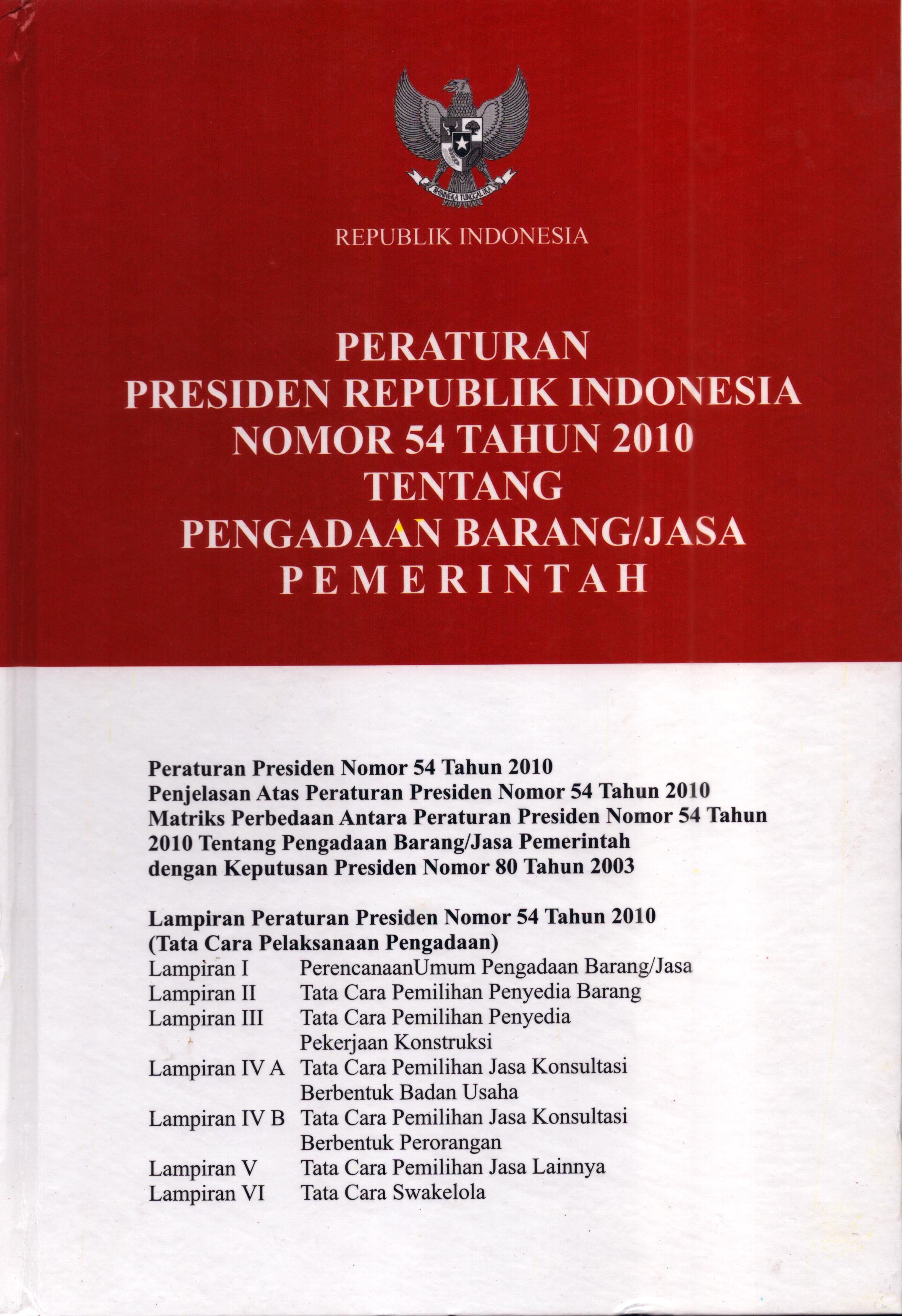 Cover Peraturan Presiden Republik Indonesia Nomor 54 Tahun 2010 tentang Pengadaan Barang/Jasa Pemerintah :  Peraturan Republik Indonesia / Sekretaris Kabinet Bidang Hukum