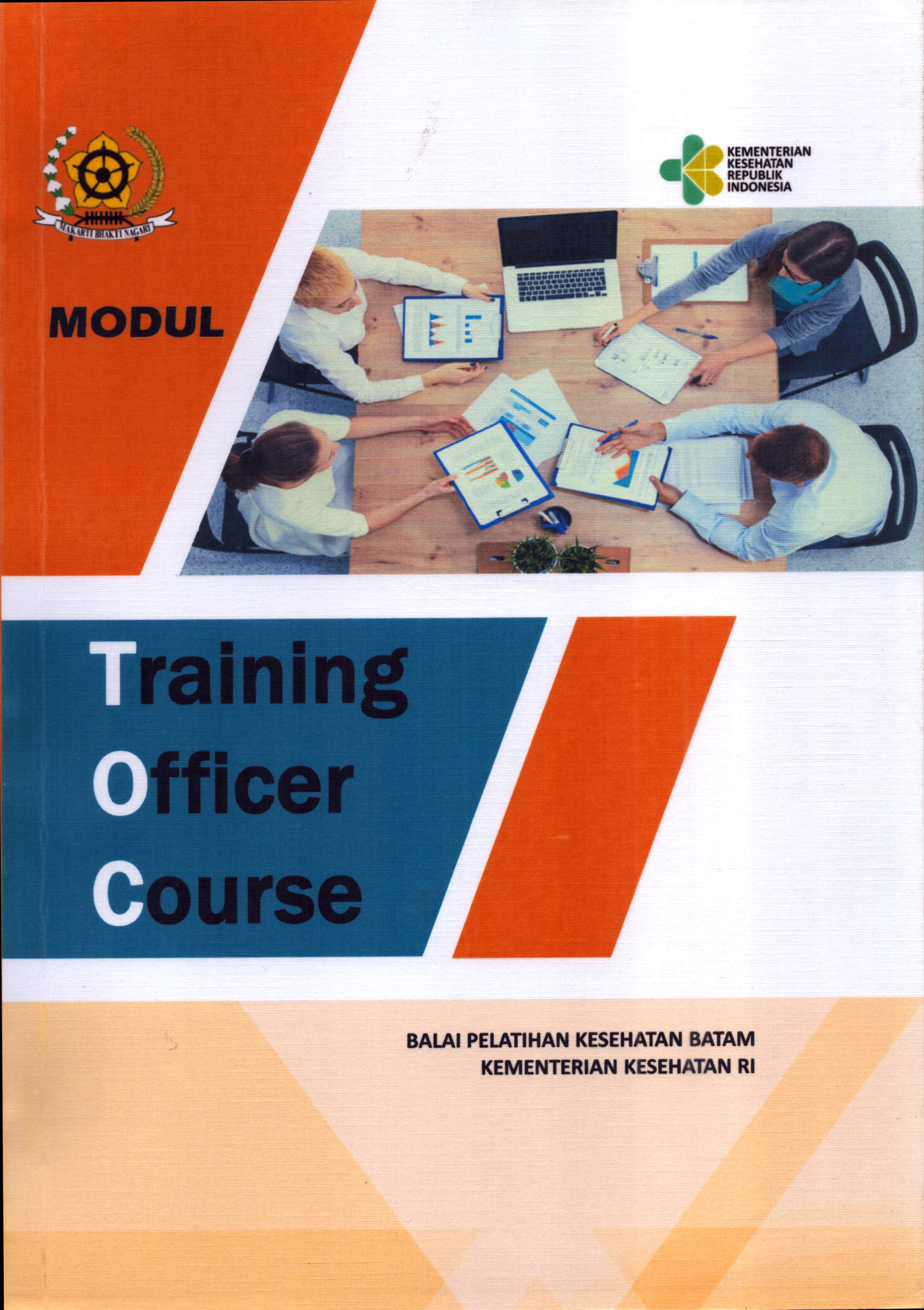 Cover Training Officer Course :  Modul Pelatihan / Kementerian Kesehatan