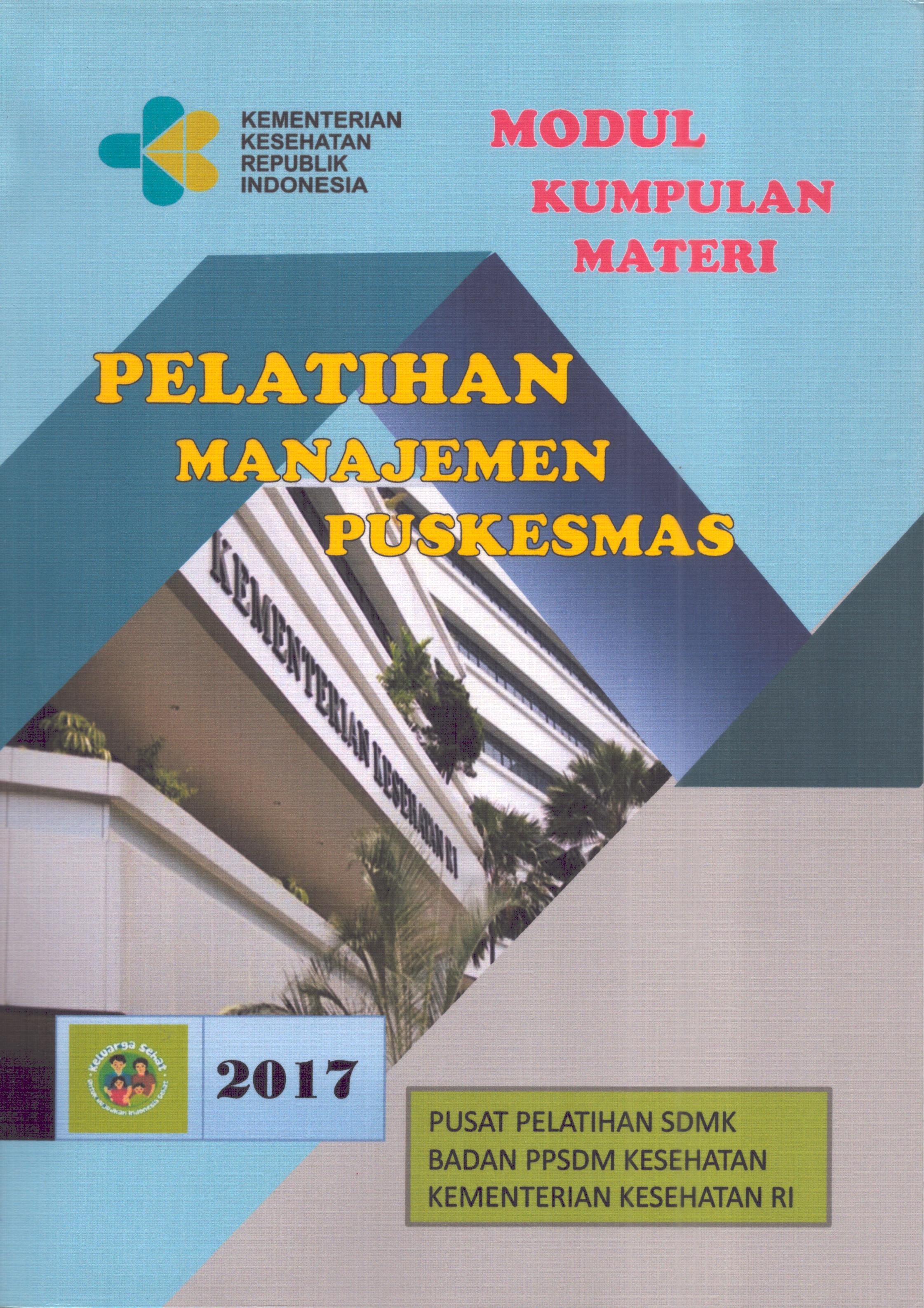 Cover Pelatihan Manajemen Puskesmas 2017 :  Modul Pelatihan / Kementerian Kesehatan