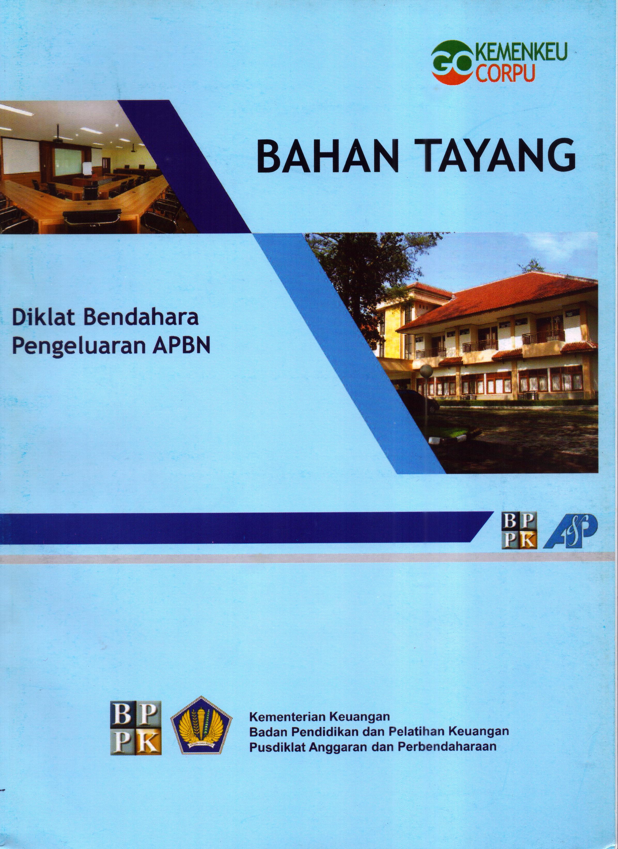 Cover Bahan Tayang (Diklat Bendahara Pengeluaran APBN) :  Modul Pelatihan / Kementerian Keuangan