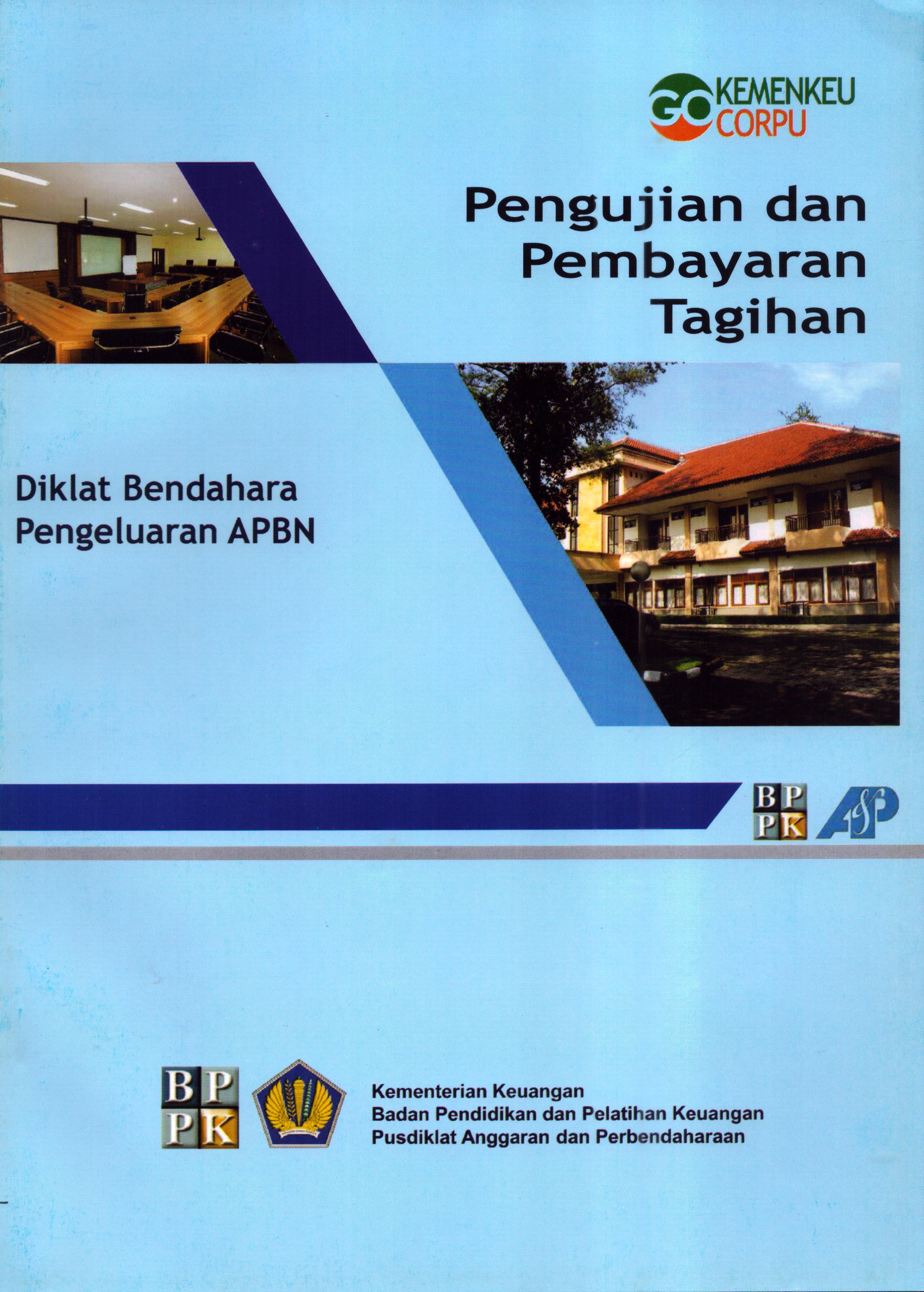 Cover Pengujian dan Pembayaran Tagihan (Diklat Bendahara Pengeluaran APBN) :  Modul Pelatihan / Kementerian Keuangan