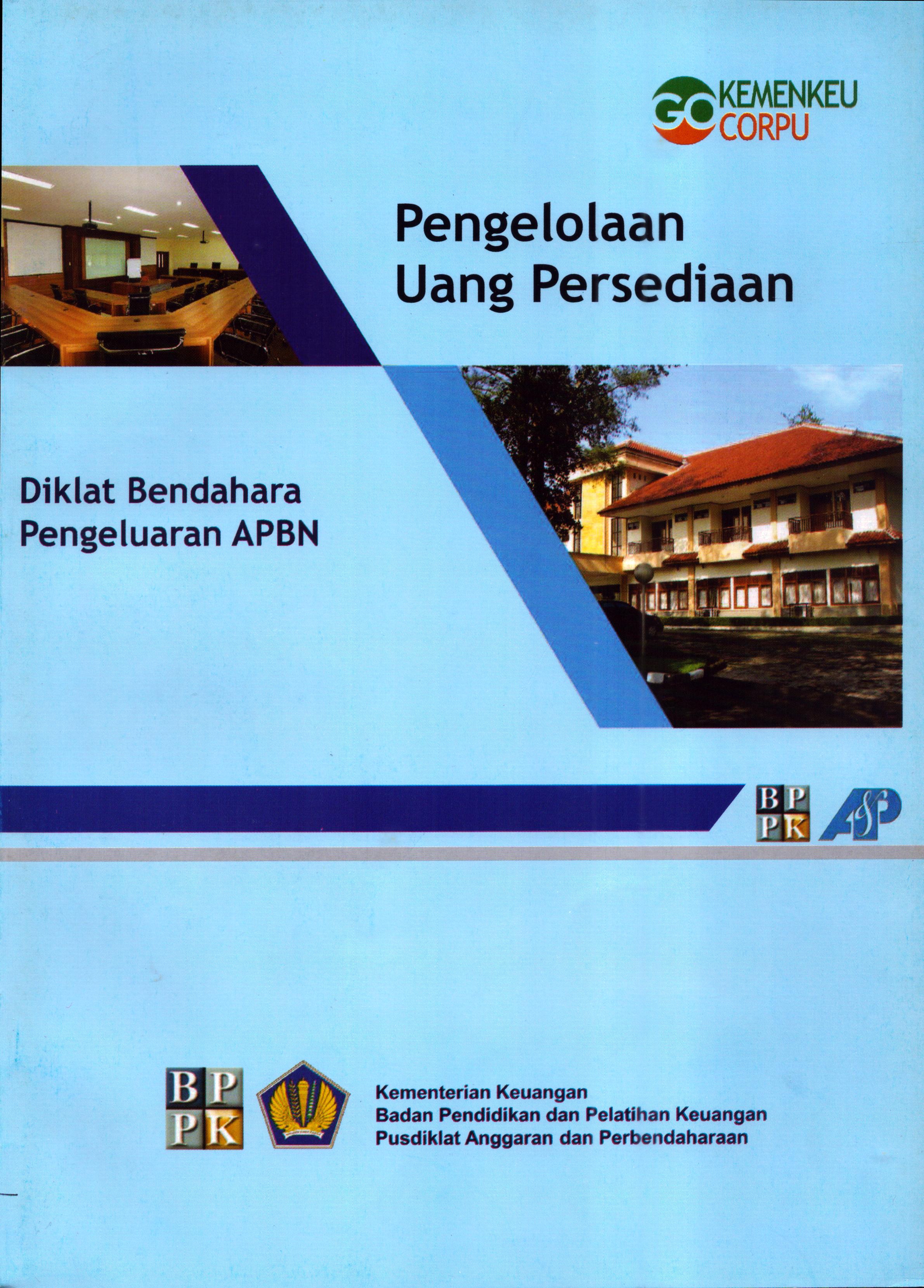 Cover Pengelolaan Uang Persediaan (Diklat Bendahara Pengeluaran APBN) :  Modul Pelatihan / Kementerian Keuangan