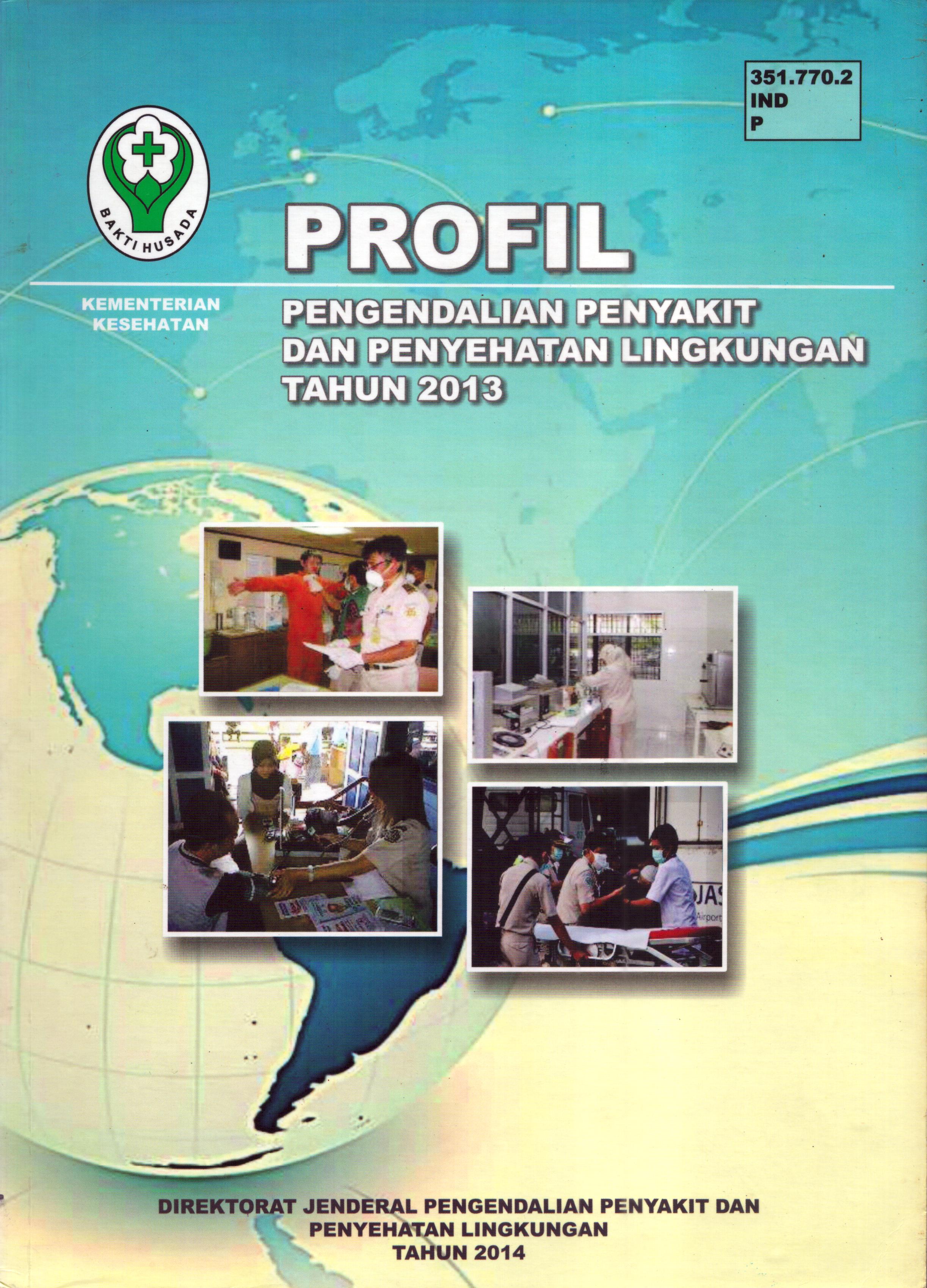 Cover Profil Pengendalian Penyakit dan Penyehatan Lingkungan 2013 / Direktorat Jenderal Pengendalian Penyakit dan Penyehatan Lingkungan