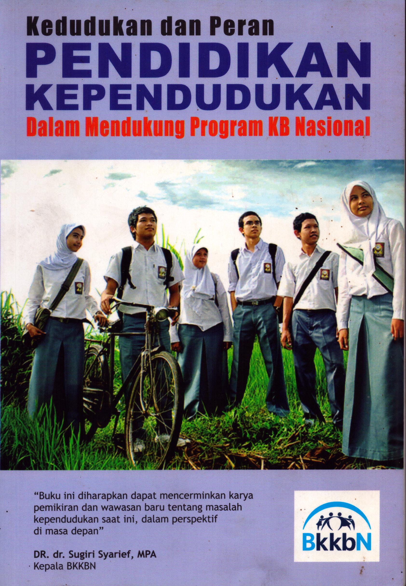 Cover Kedudukan dan Peran Pendidikan Kependudukan :  dalam Mendukung Program KB Nasional / Drs.Andarus Darahim,MPA, et al