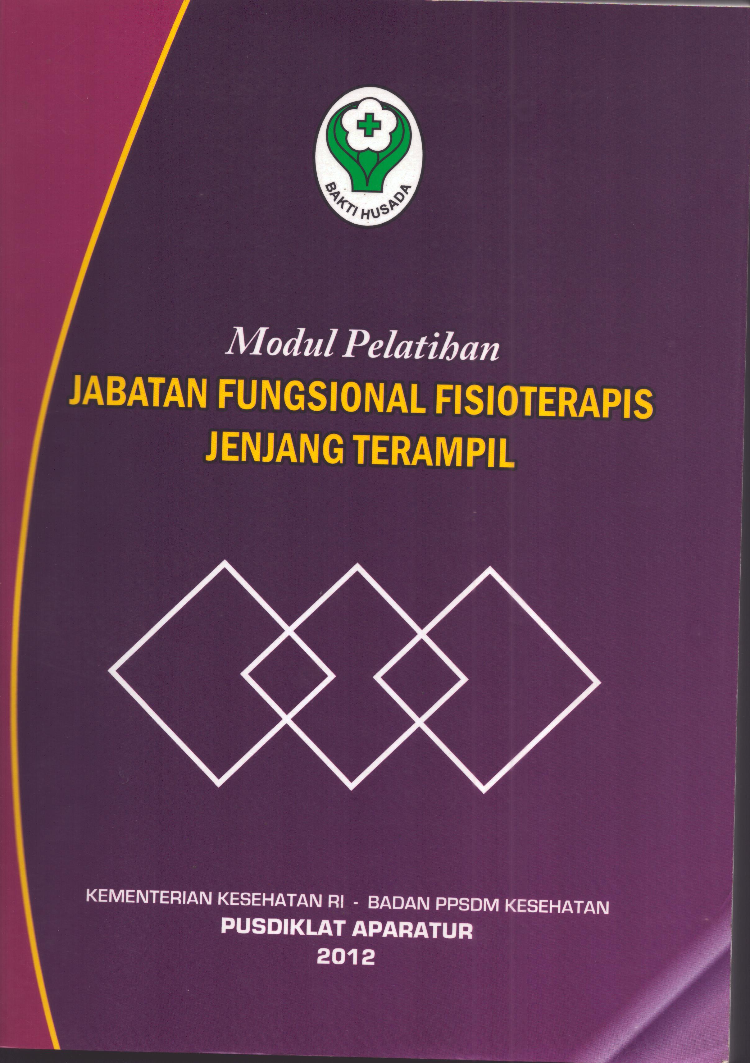 Cover Jabatan Fungsional fisioterapis jenjang terampil :  Modul Pelatihan / Kementerian Kesehatan