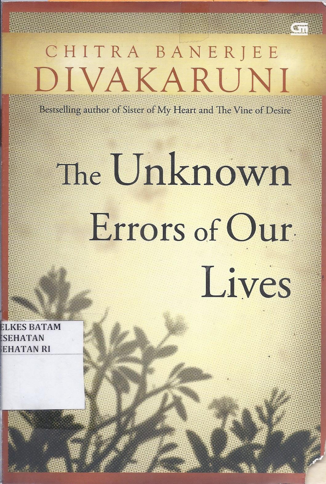 Cover The Unknown Errors of Our Lives :  - / Chitra Banerjee Divakaruni