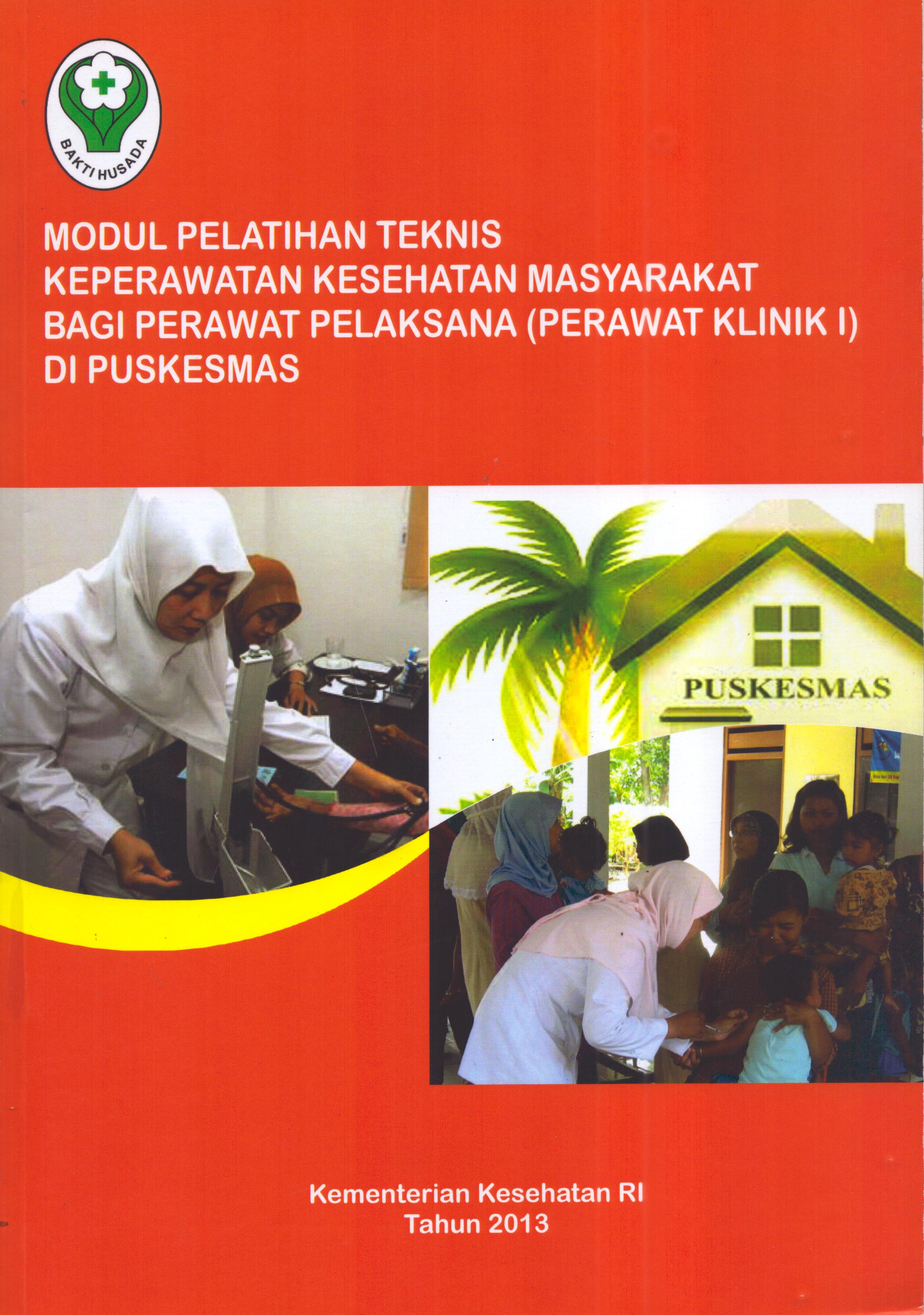 Cover Keperawatan Kesehatan Masyarakat bagi Perawat Pelaksana (Perawat Klinik I) :  Modul Pelatihan / Pusdiklat Aparatur