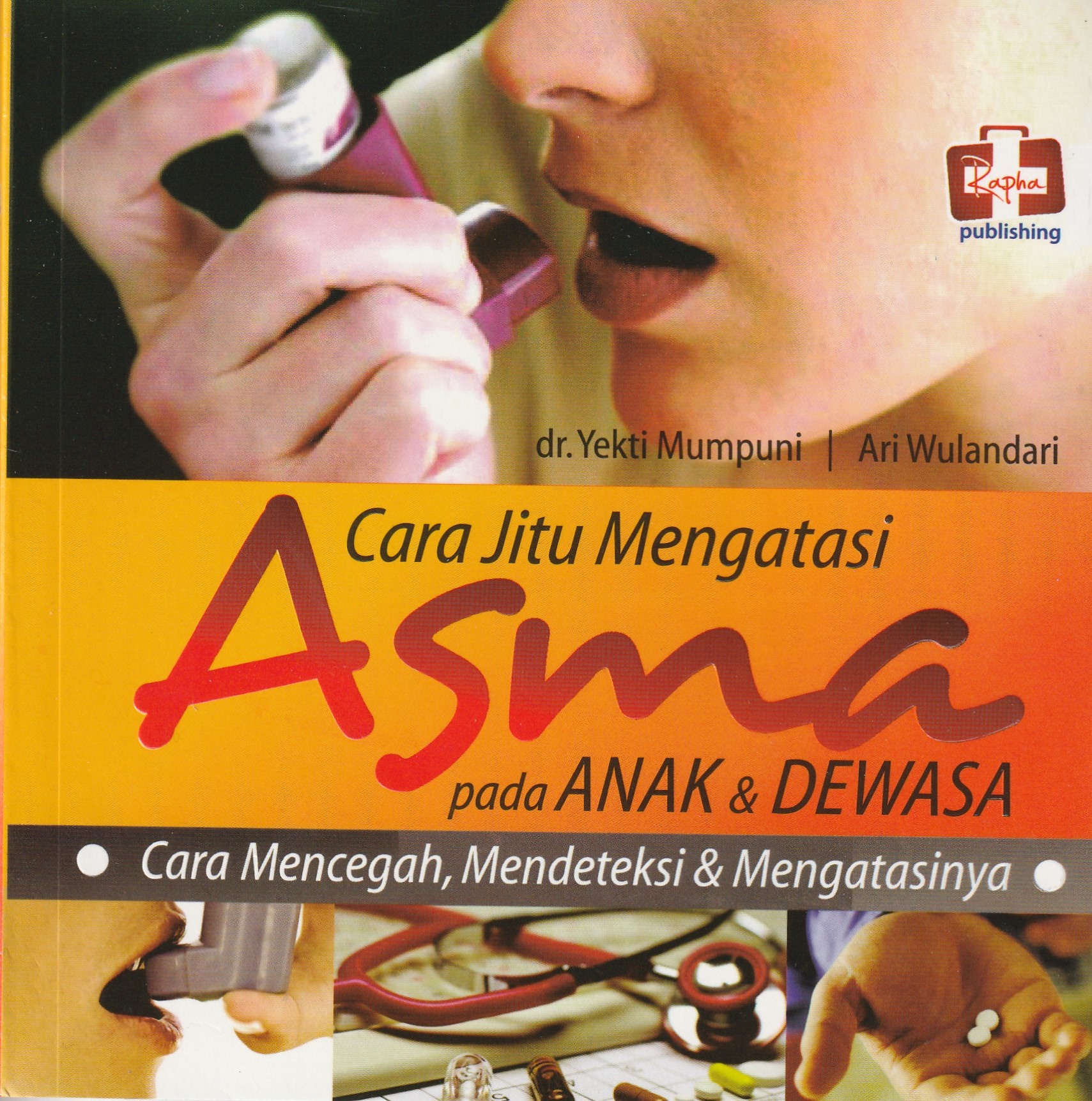 Cover Cara Jitu Mengatasi Asma :  Cara Mencegah, mendeteksi dan mengatasinya / Yekti Mumpuni