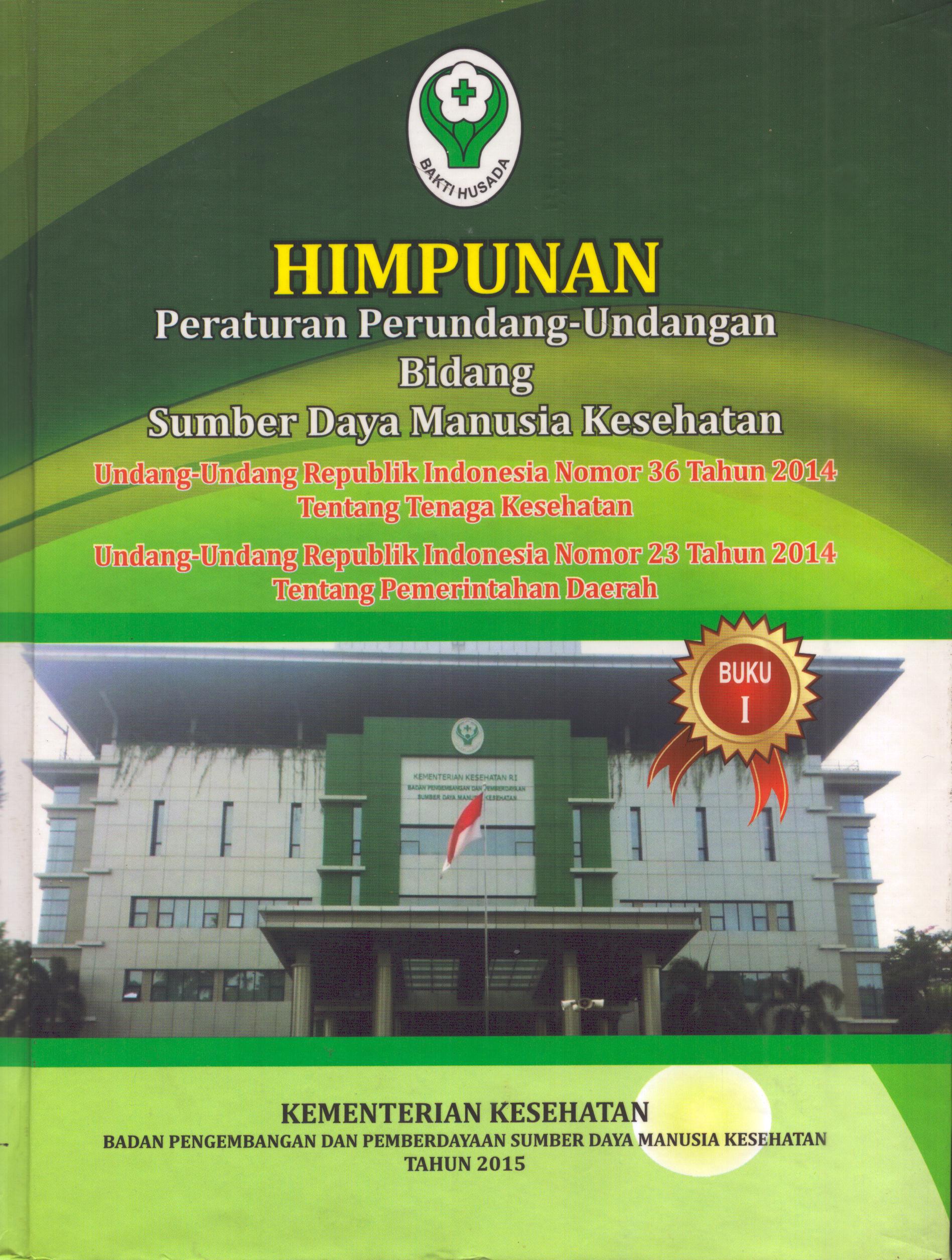 Cover Himpunan Perundang-Undangan Bidang Sumber Daya Manusia Kesehatan (Buku 1) / Kementerian Kesehatan