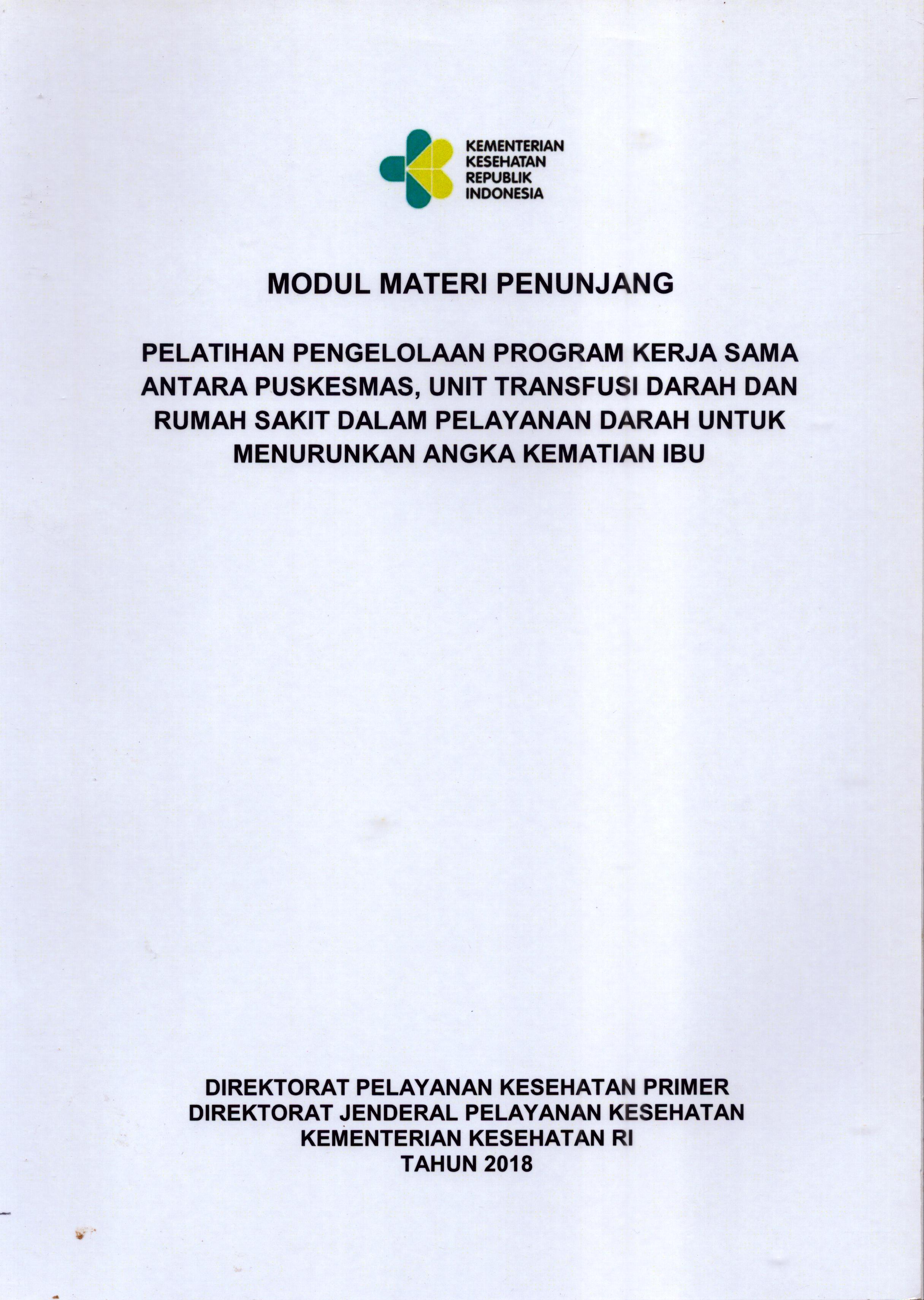 Cover Pelatihan Pengelolaan Program Kerja Sama antara Puskesmas, Unit Transfusi Darah dan Rumah Sakit dalam Pelayanan Darah untuk Menurunkan Angka Kematian Ibu / Purwani Eko Prihatin, SKM, M.Kes, M.Ed, et al