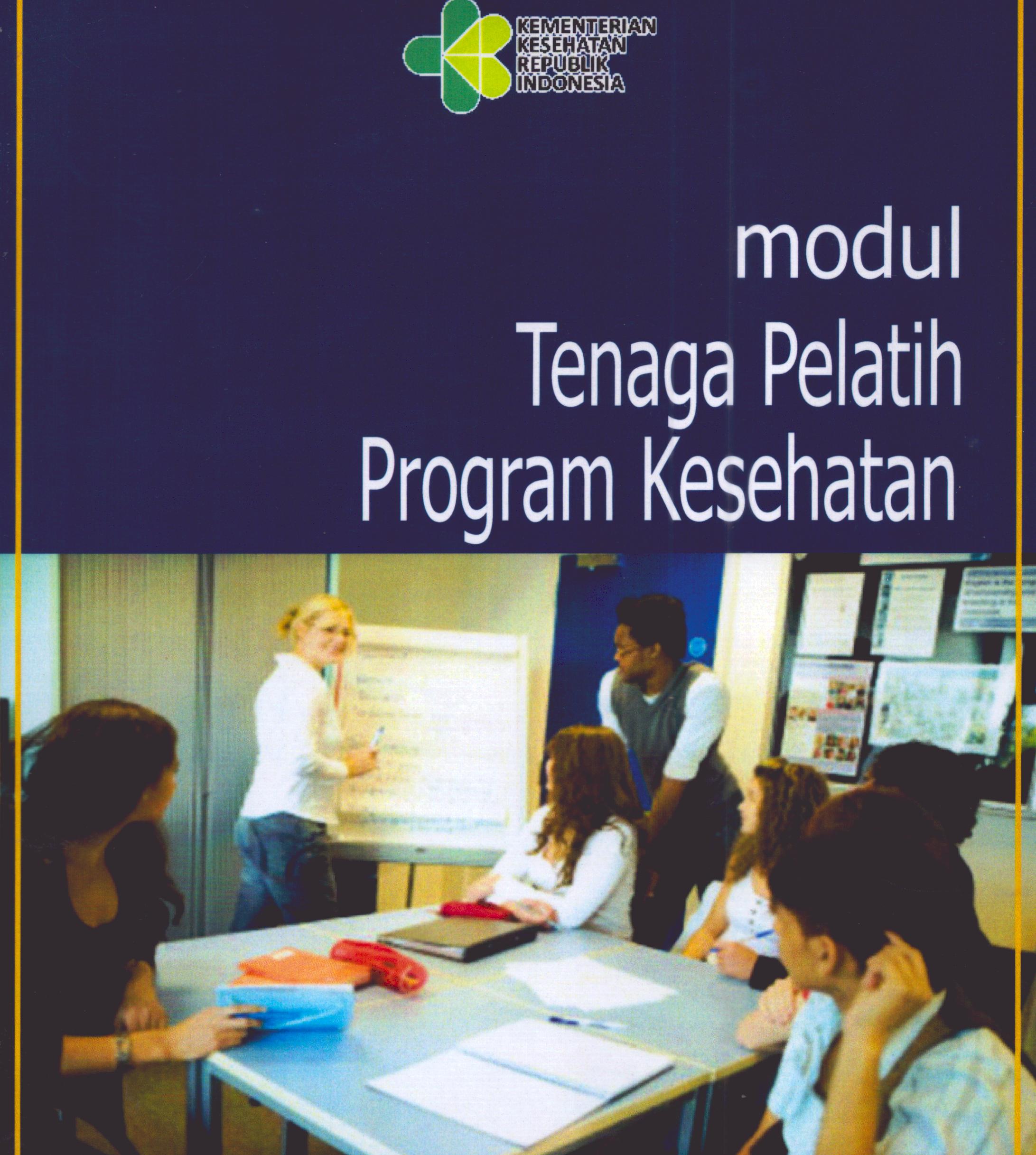 Cover Tenaga Pelatih Program Kesehatan :  Modul Pelatihan / Kementerian Kesehatan