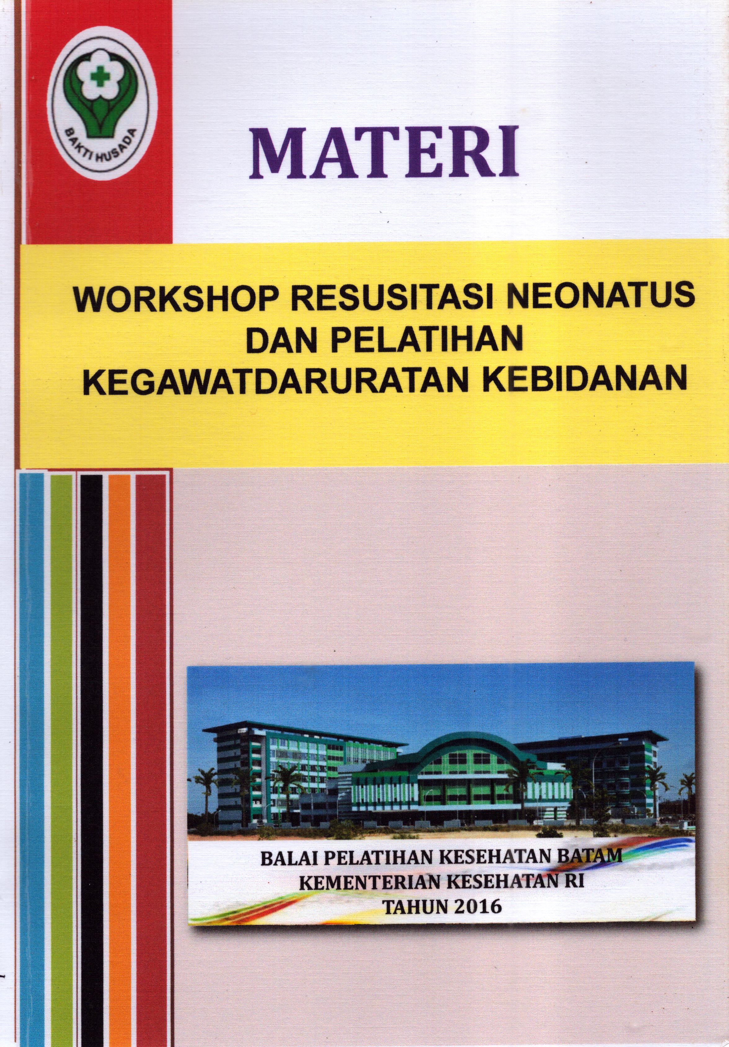 Cover Workshop Resusitasi Neonatus dan Pelatihan Kegawatdaruratan Kebidanan / Kementerian Kesehatan