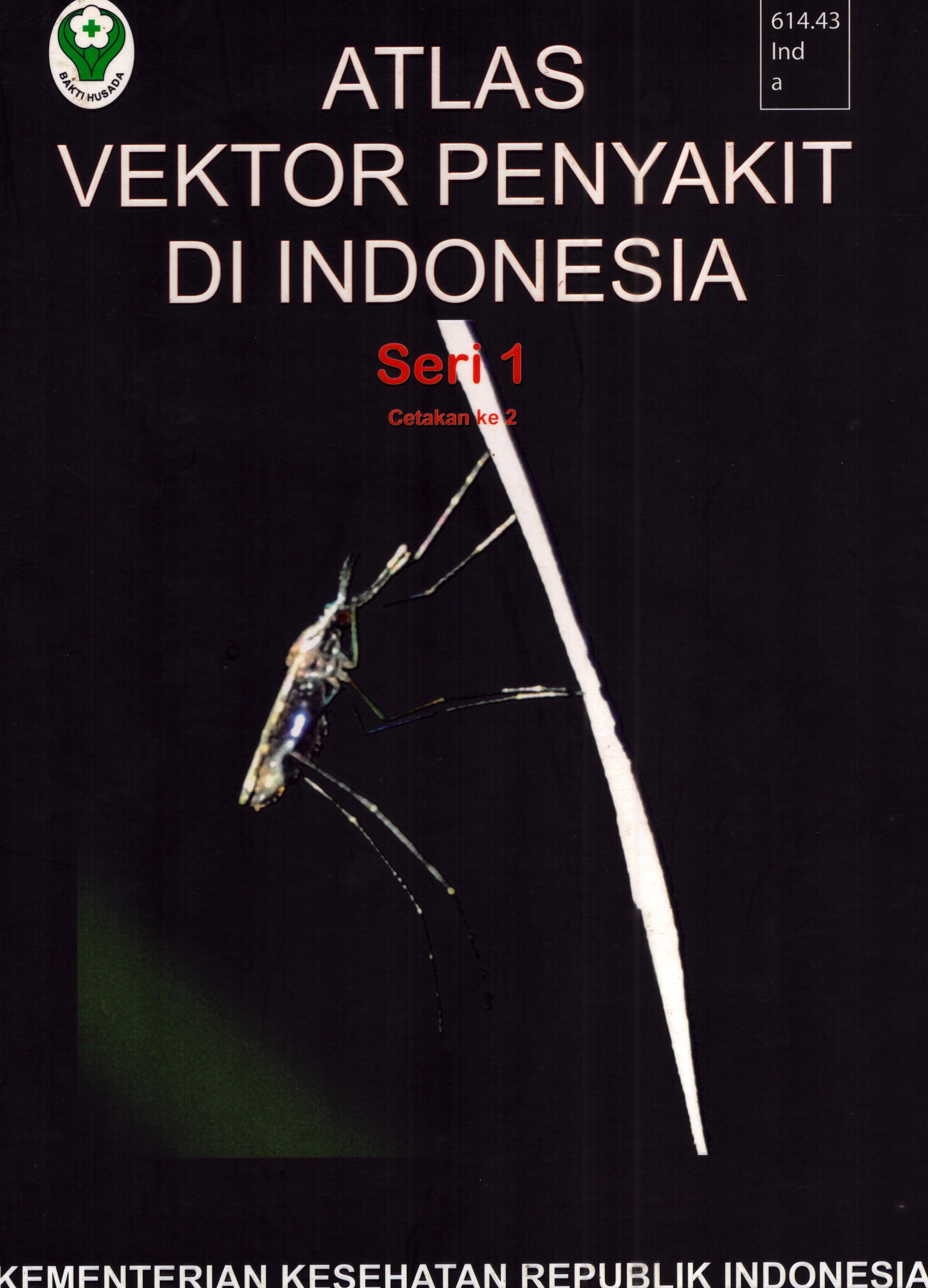 Cover Atlas Vektor Penyakit Di Indonesia Seri 1 / Badan Penelitian dan Pengembangan Kesehatan