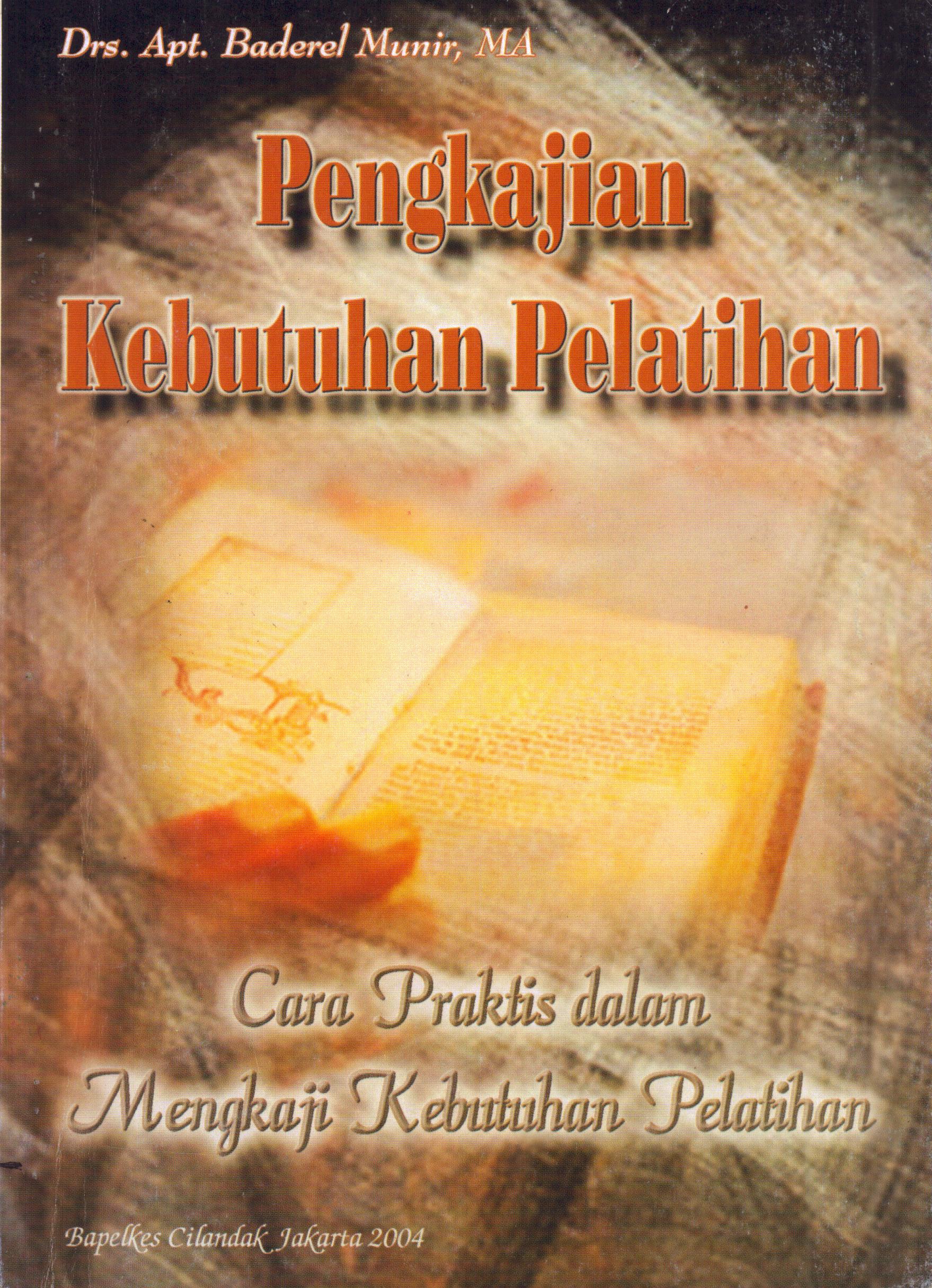 Cover Pengkajian kebutuhan Pelatihan / Drs.Apt.Baderel Munir,MA, et al