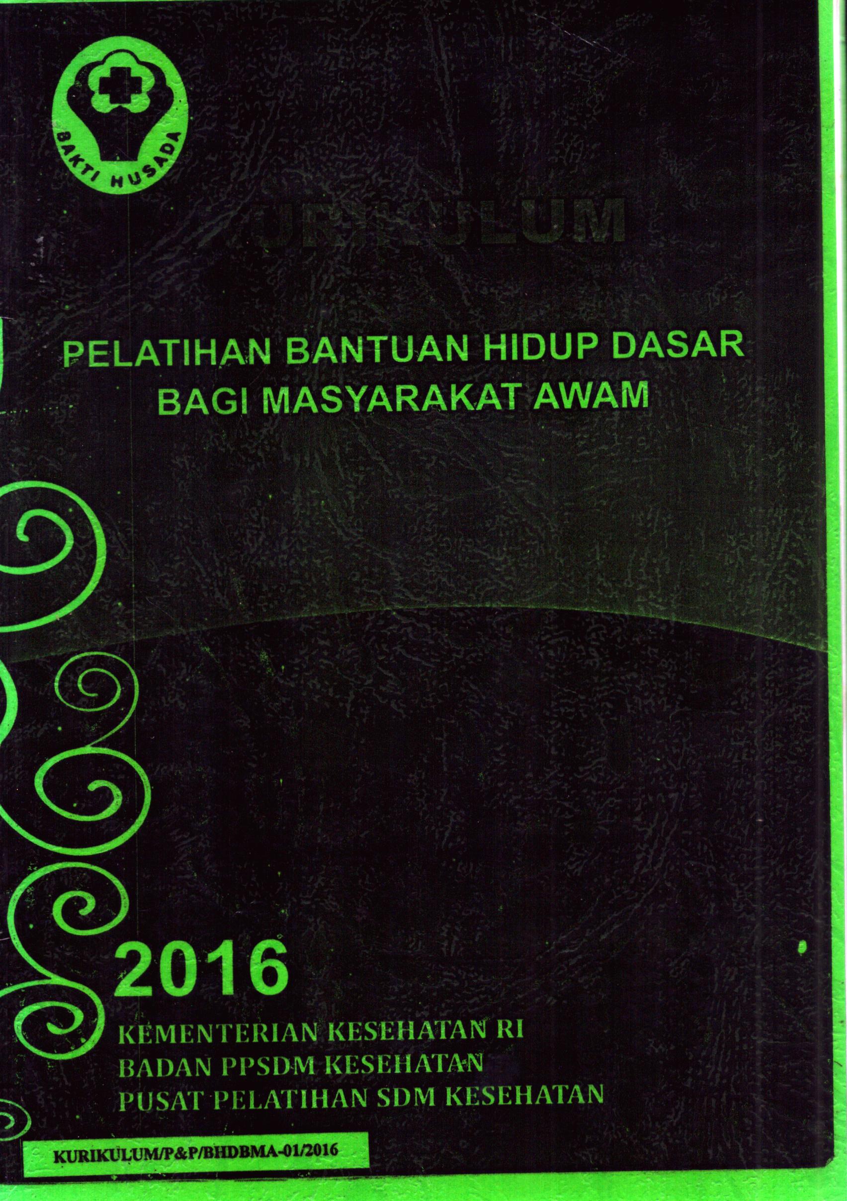 Cover Bantuan Hidup Dasar bagi Masyarakat Awam / Badan Pengembangan dan Pemberdayaan Sumber Daya Manusia Kesehatan
