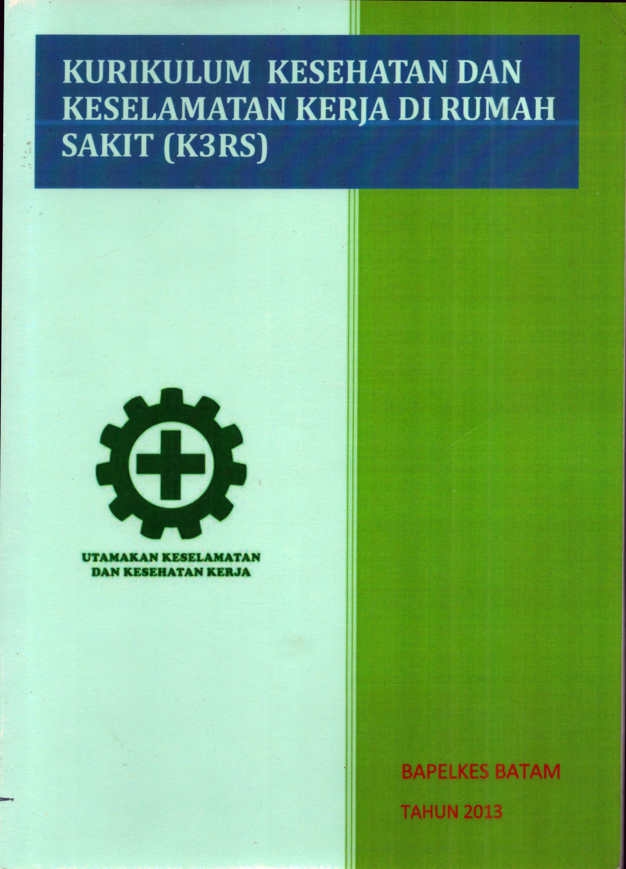 Cover Kurikulum Kesehatan dan Keselamatan Kerja Di Rumah Sakit (K3RS) / Kementerian Kesehatan