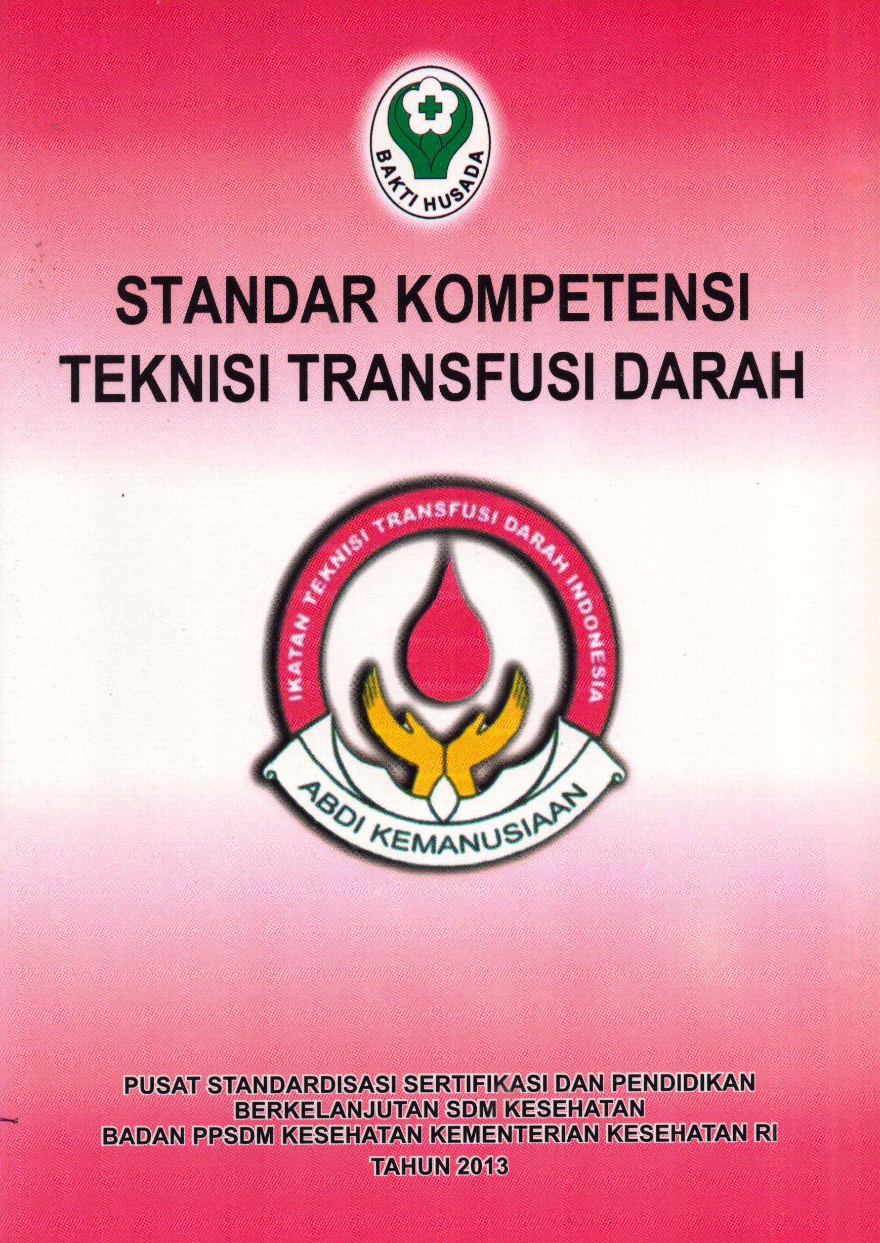 Cover Standar Kompetensi Teknisi Transfusi Darah / Pusat Standardisasi Sertifikasi dan Pendidikan Berkelanjutan SDM Kesehatan