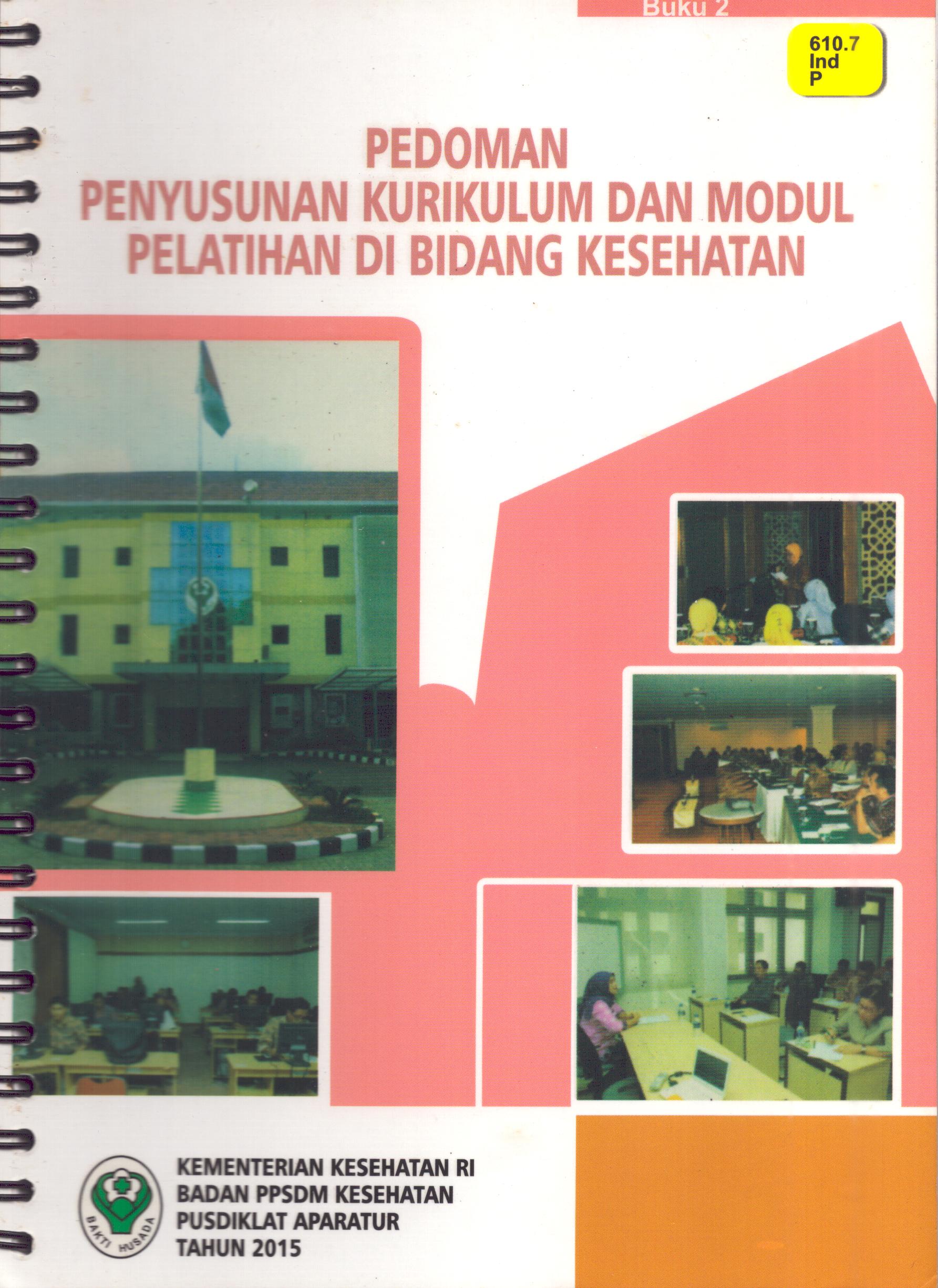 Cover Penyusunan Kurikulum dan Modul Pelatihan Di Bidang Kesehatan (Buku 2) / Pusdiklat Aparatur-Badan Pengembangan dan Pemberdayaan Sumber Daya Manusia Kesehatan