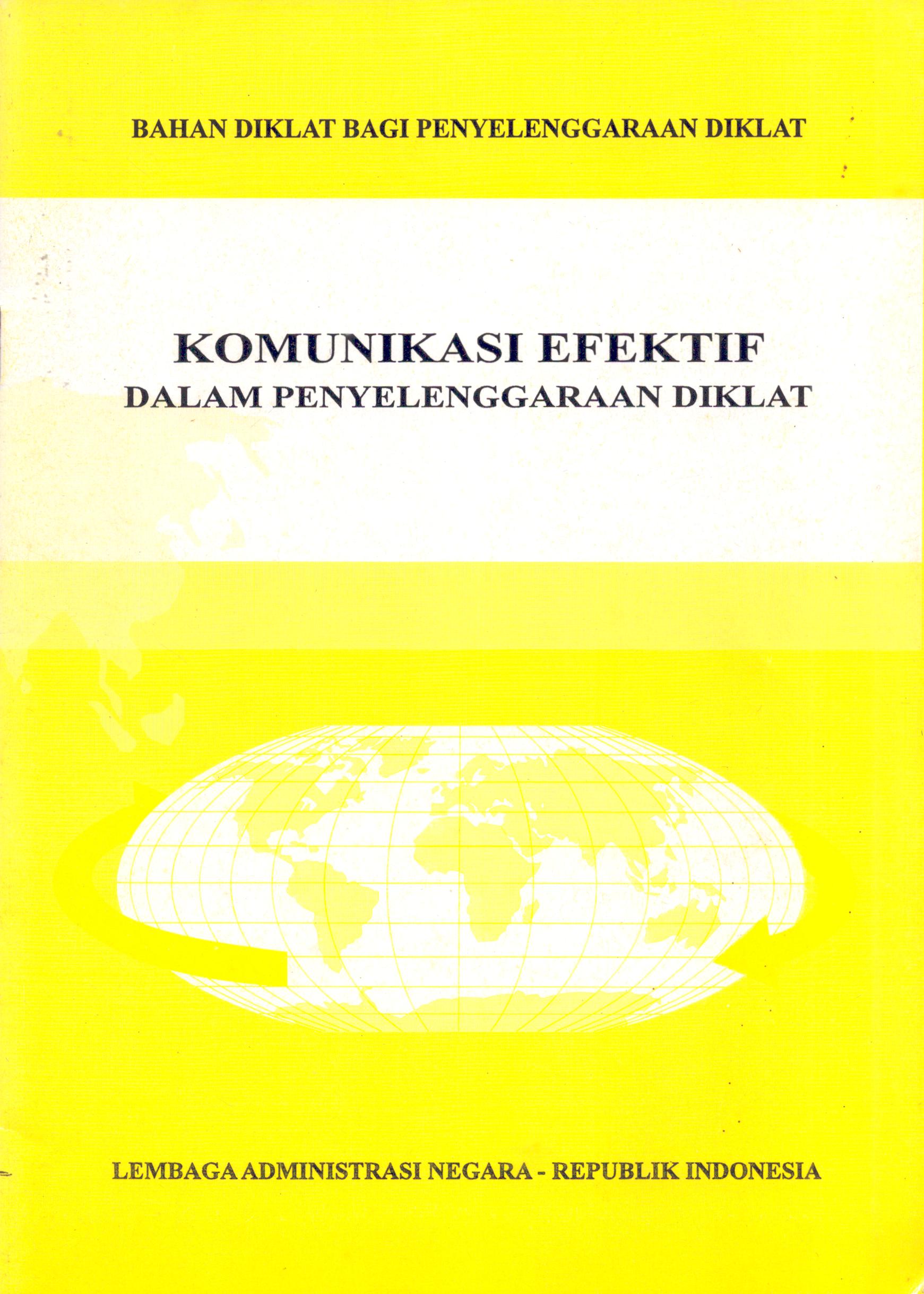 Cover Diklat bagi Penyelenggaraan Diklat-Komunikasi Efektif dalam Penyelenggaraan Diklat / Lembaga Administrasi Negara - Republik Indonesia