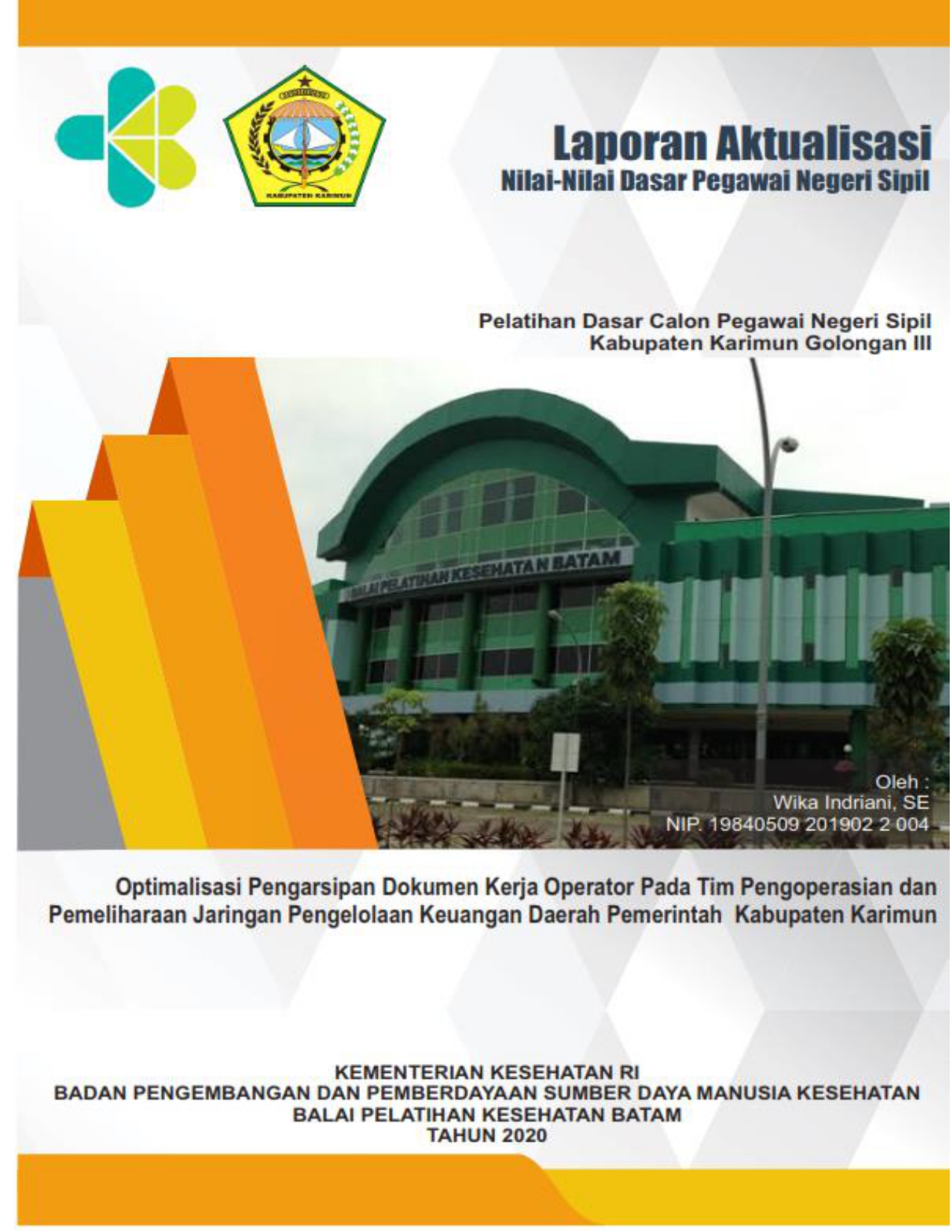 Cover Optimalisasi pengarsipan dokumen kerja operator pada Tim Pengoperasian dan Pemeliharaan Jaringan Pengelolaan Keuangan Daerah Pemerintah Kabupaten Karimun / WIKA INDRIANI, SE