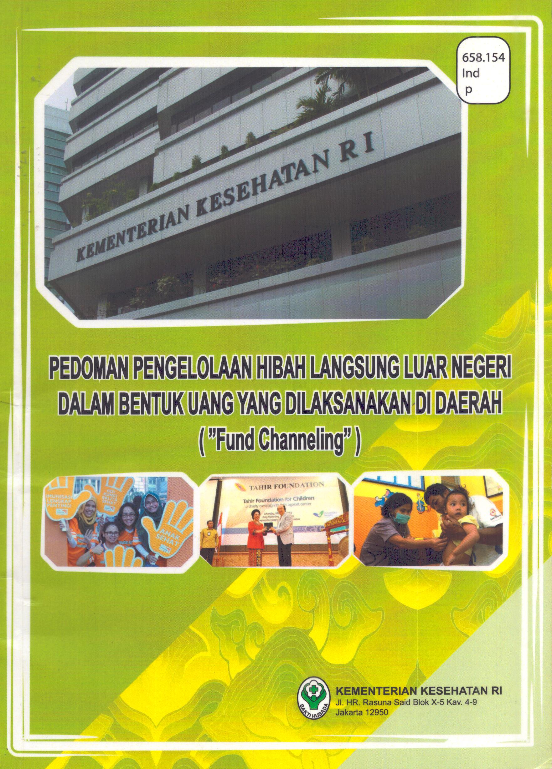 Cover Pedoman Pengelolaan Hibah Langsung Luar Negeri dalam Bentuk Uang yang Dilaksanakan Di Daerah ("Fund Channeling") / Sekretaris Jenderal