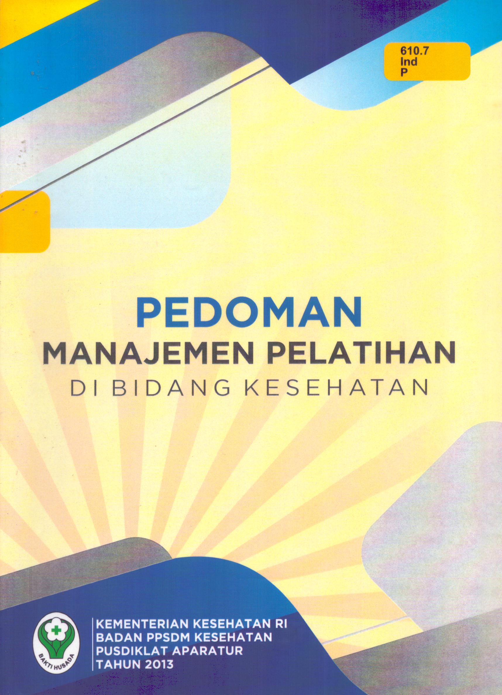 Cover Pedoman Manajemen Pelatihan Di Bidang Kesehatan / Badan Pengembangan dan Pemberdayaan Sumber Daya Manusia Kesehatan
