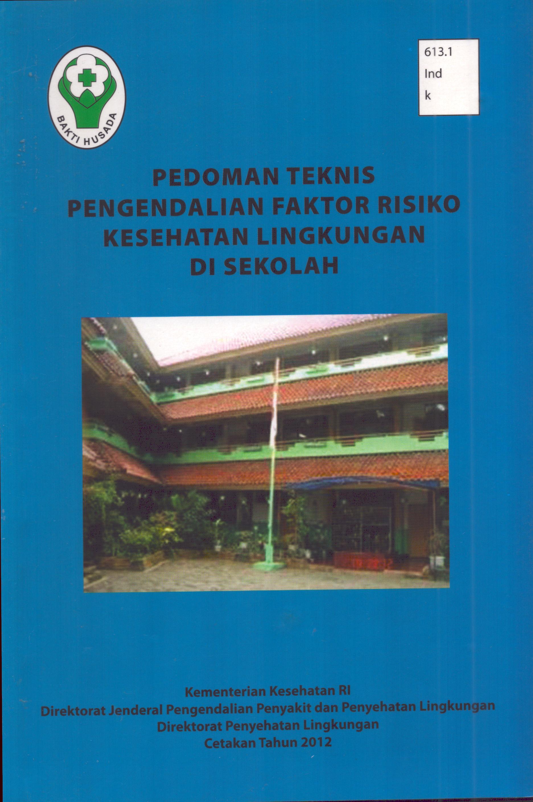 Cover Pedoman Teknis Pengendalian Faktor Risiko Kesehatan Lingkungan Di Sekolah / Direktorat Jenderal Pemberantasan Penyakit Menular dan Penyehatan Lingkungan