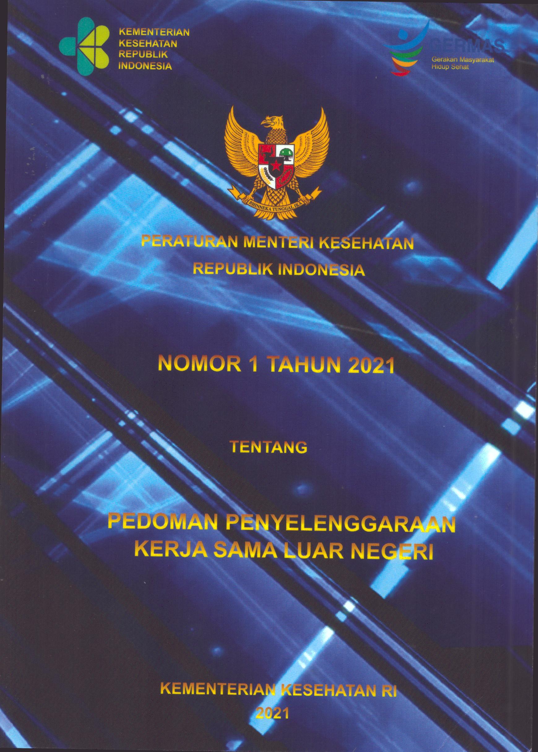 Cover Peraturan Menteri Kesehatan Republik Indonesia Nomor 1 Tahun 2021 tentang Pedoman Penyelenggaraan Kerja Sama Luar Negeri / Kementerian Kesehatan