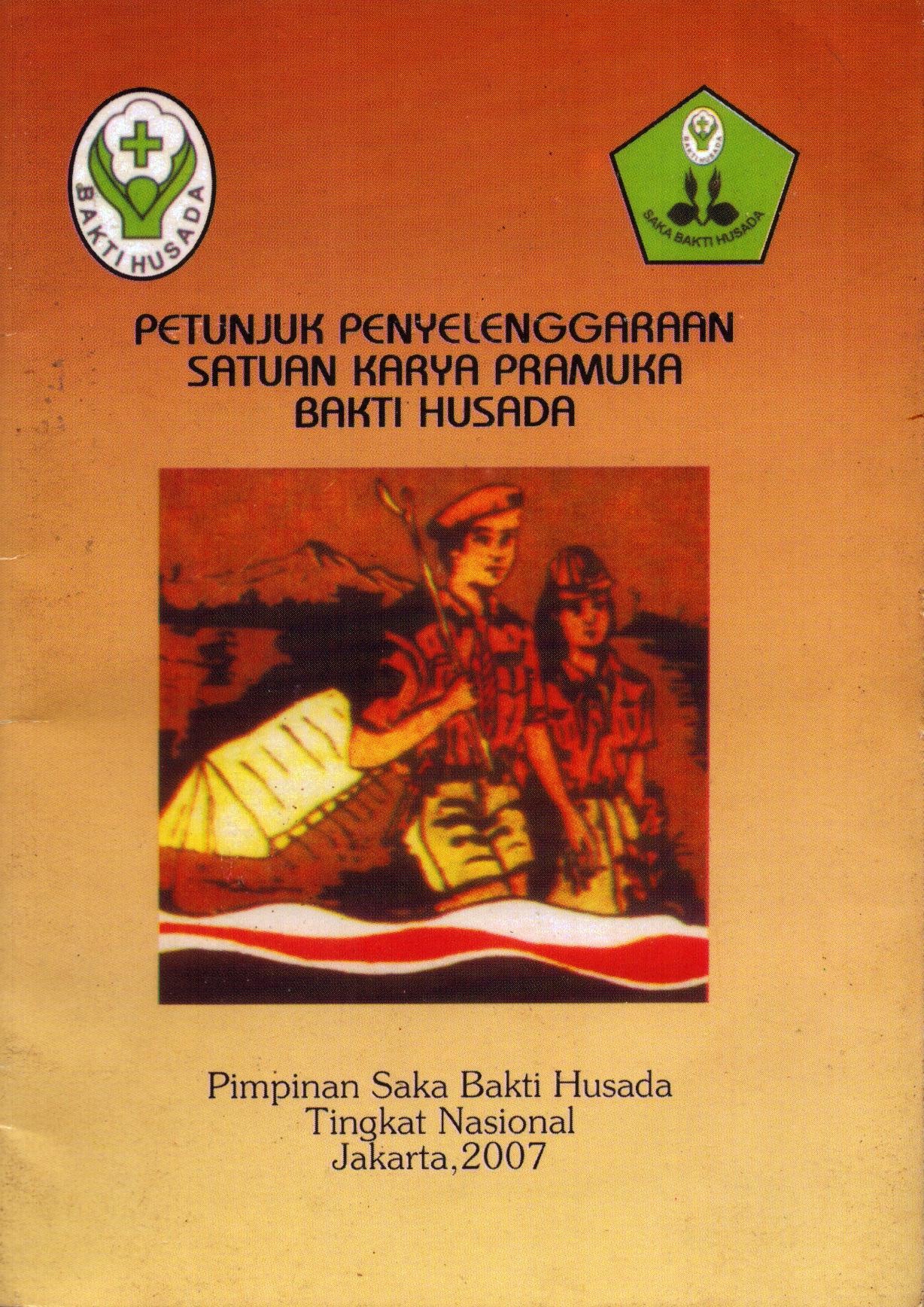 Cover Petunjuk Penyelenggaraan Satuan Karya Pramuka Bakti Husada / Satuan Karya Pramuka Bakti Husada Tingkat Nasional