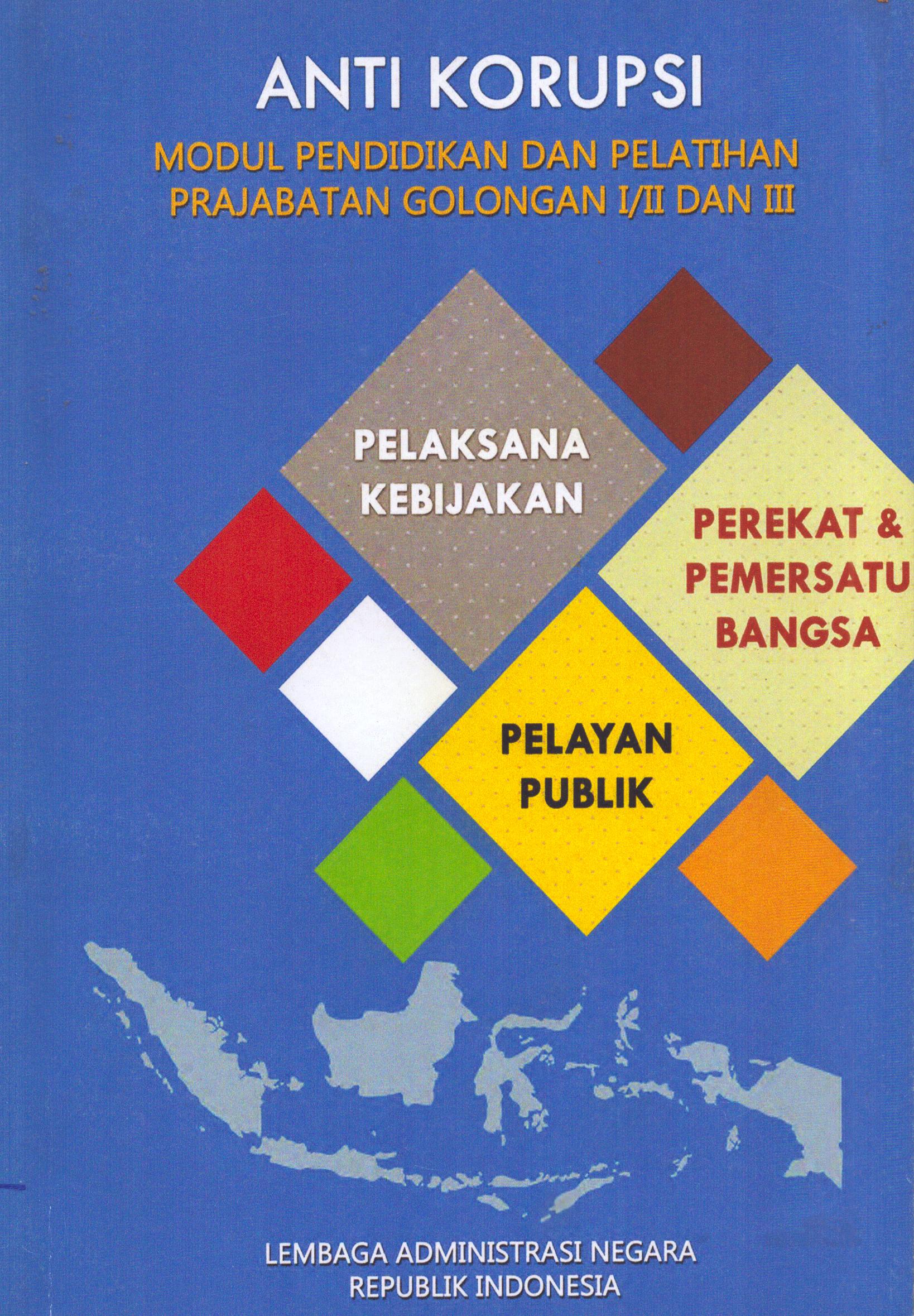 Cover Modul Pendidikan dan Pelatihan Prajabatan Golongan I/II dan III (Anti Korupsi) / Lembaga Administrasi Negara Republik Indonesia